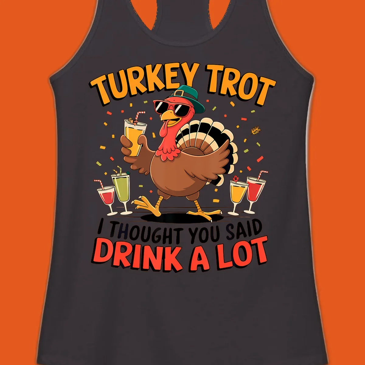 Turkey Trot running design with a cartoon turkey and the phrase 'I thought you said drink a lot'.