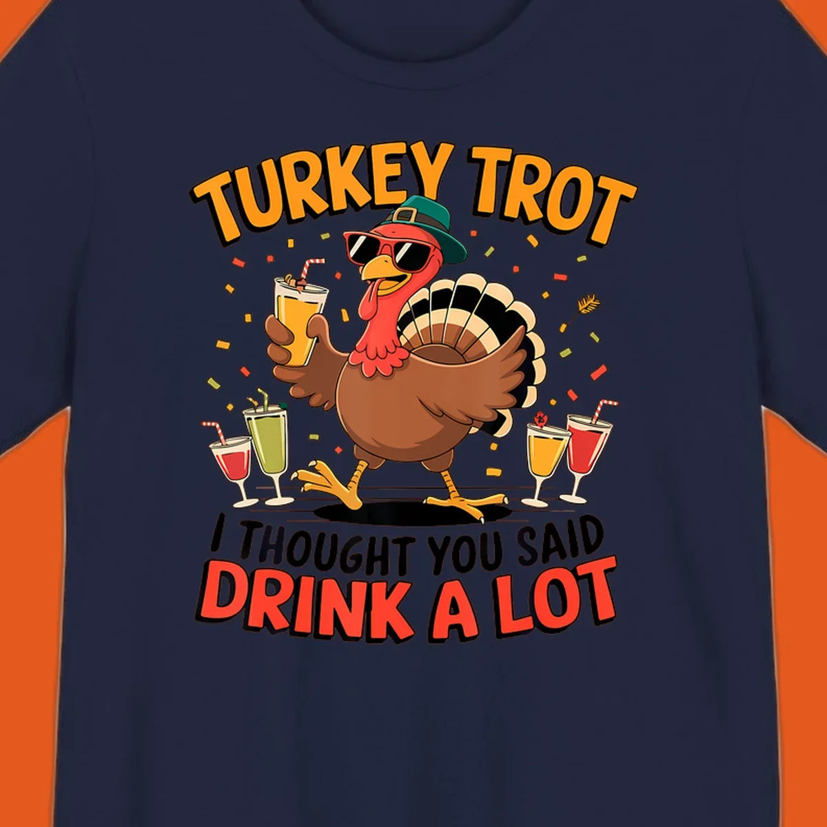 Turkey Trot running design with a cartoon turkey and the phrase 'I thought you said drink a lot'.