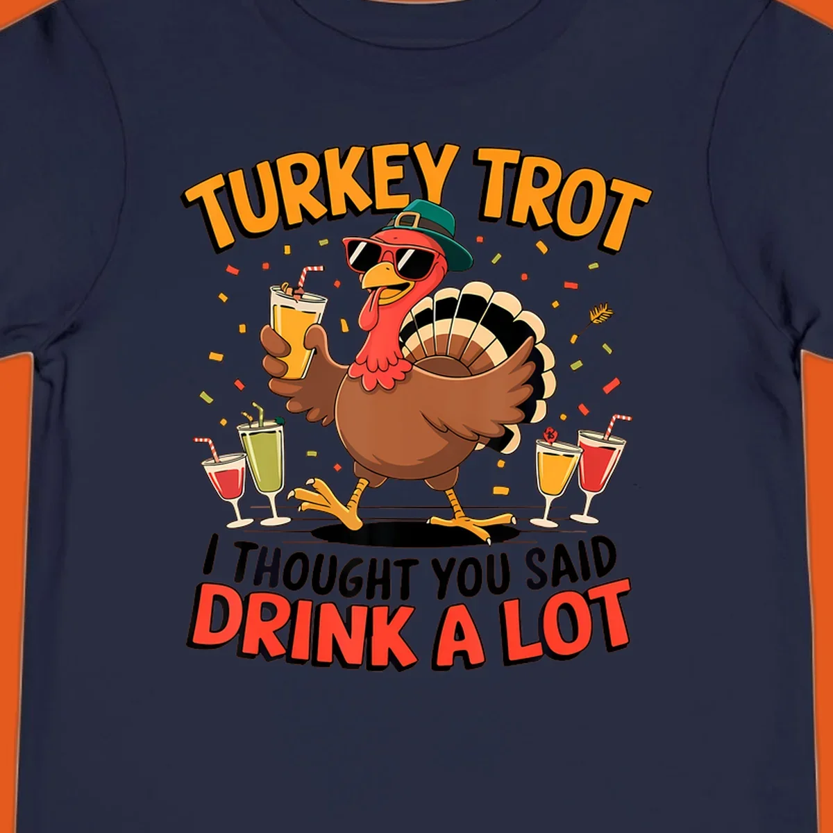Turkey Trot running design with a cartoon turkey and the phrase 'I thought you said drink a lot'.