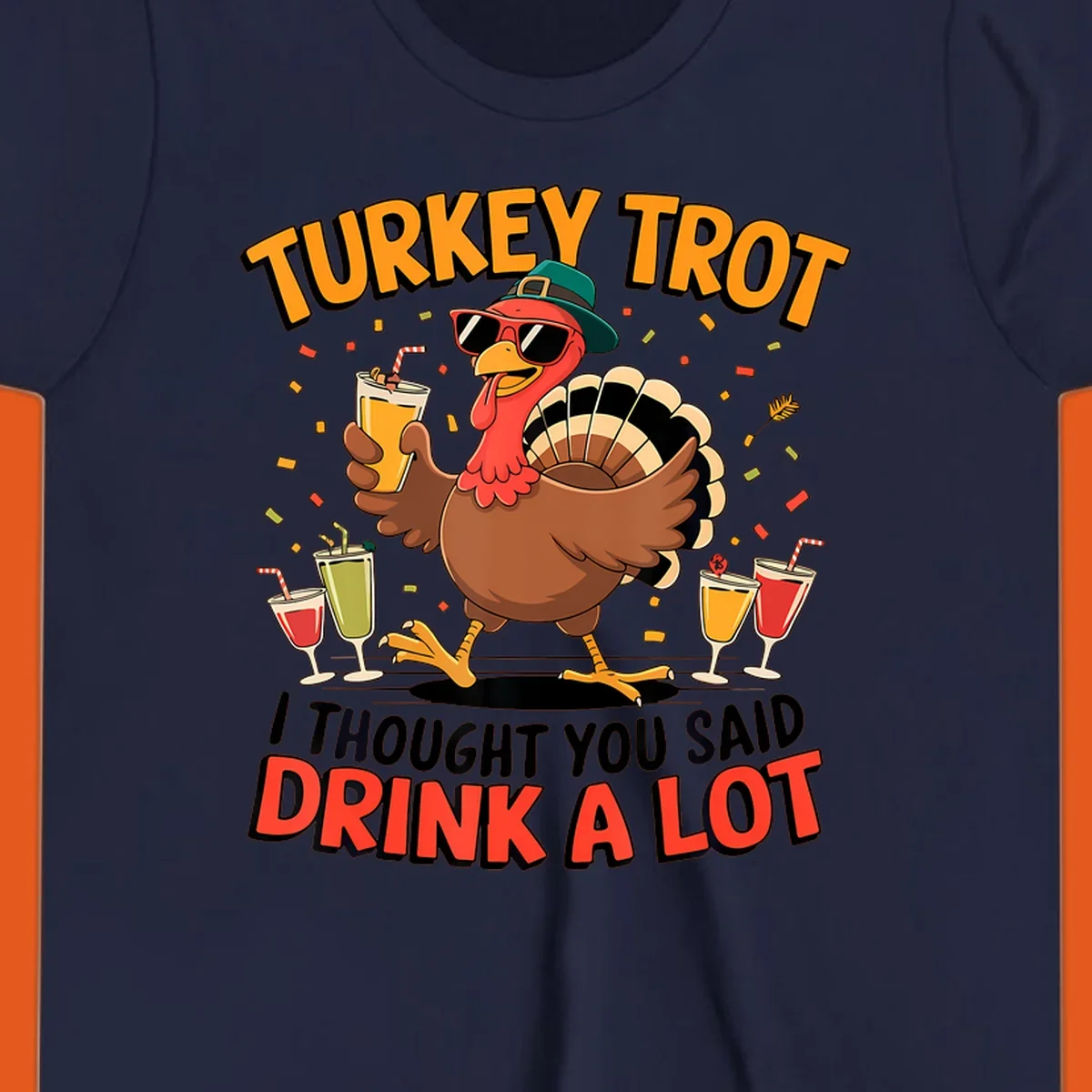 Turkey Trot running design with a cartoon turkey and the phrase 'I thought you said drink a lot'.