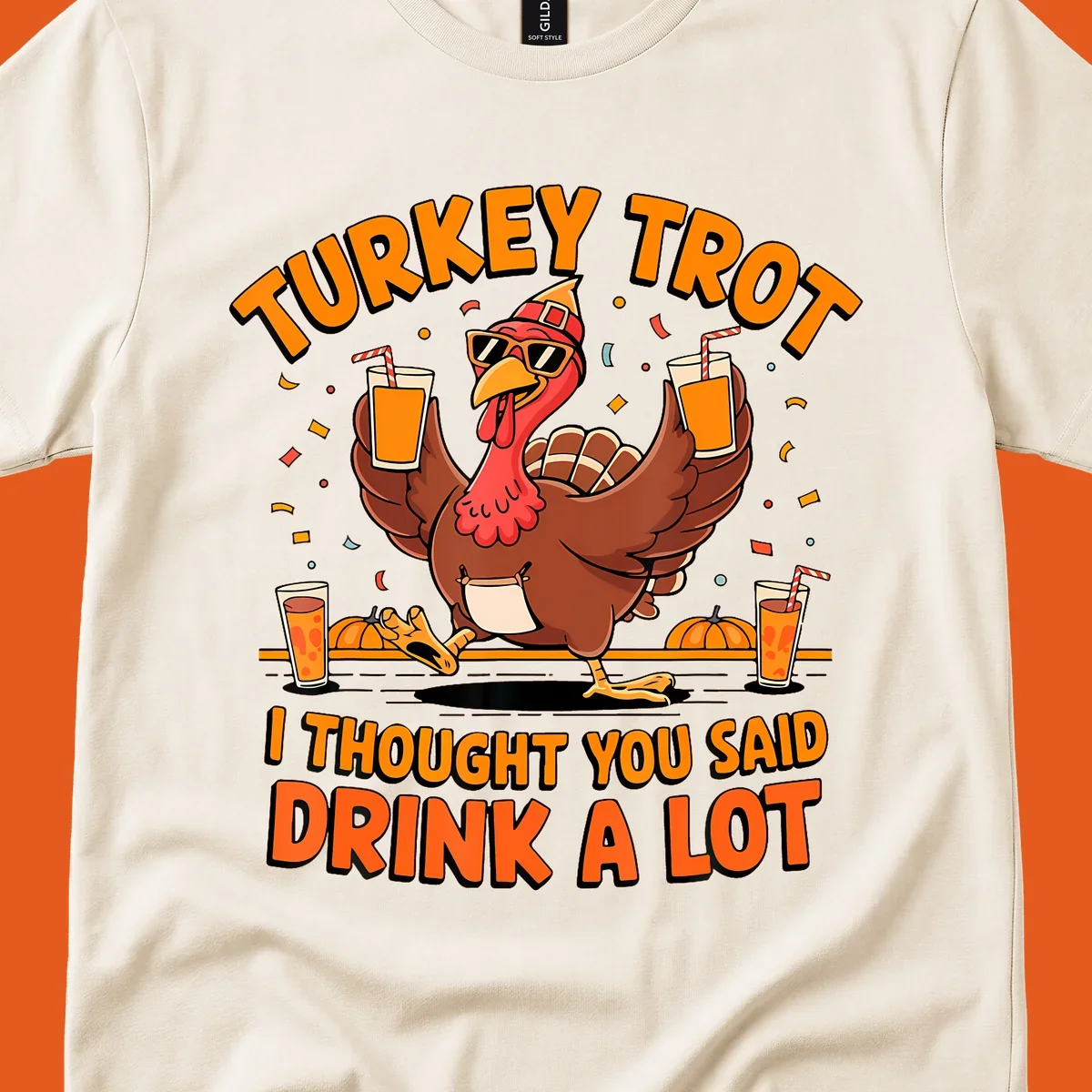 Funny turkey trot design with a dancing turkey and text 'I THOUGHT YOU SAID DRINK A LOT'.