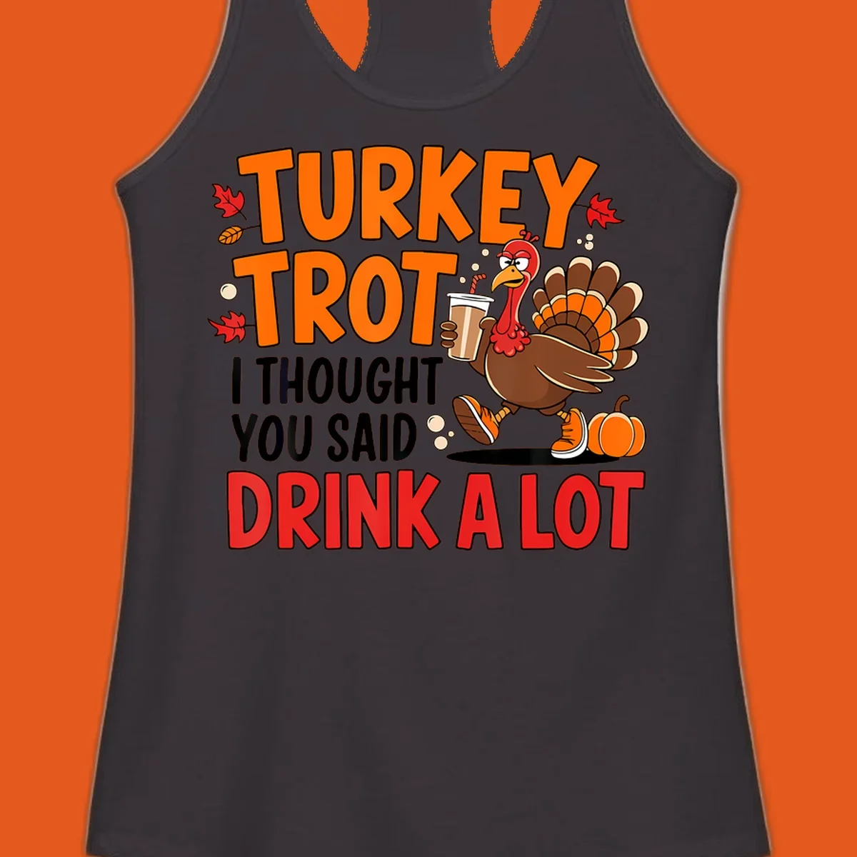 Turkey Trot Drink A Lot funny running Thanksgiving shirt with a turkey holding coffee.