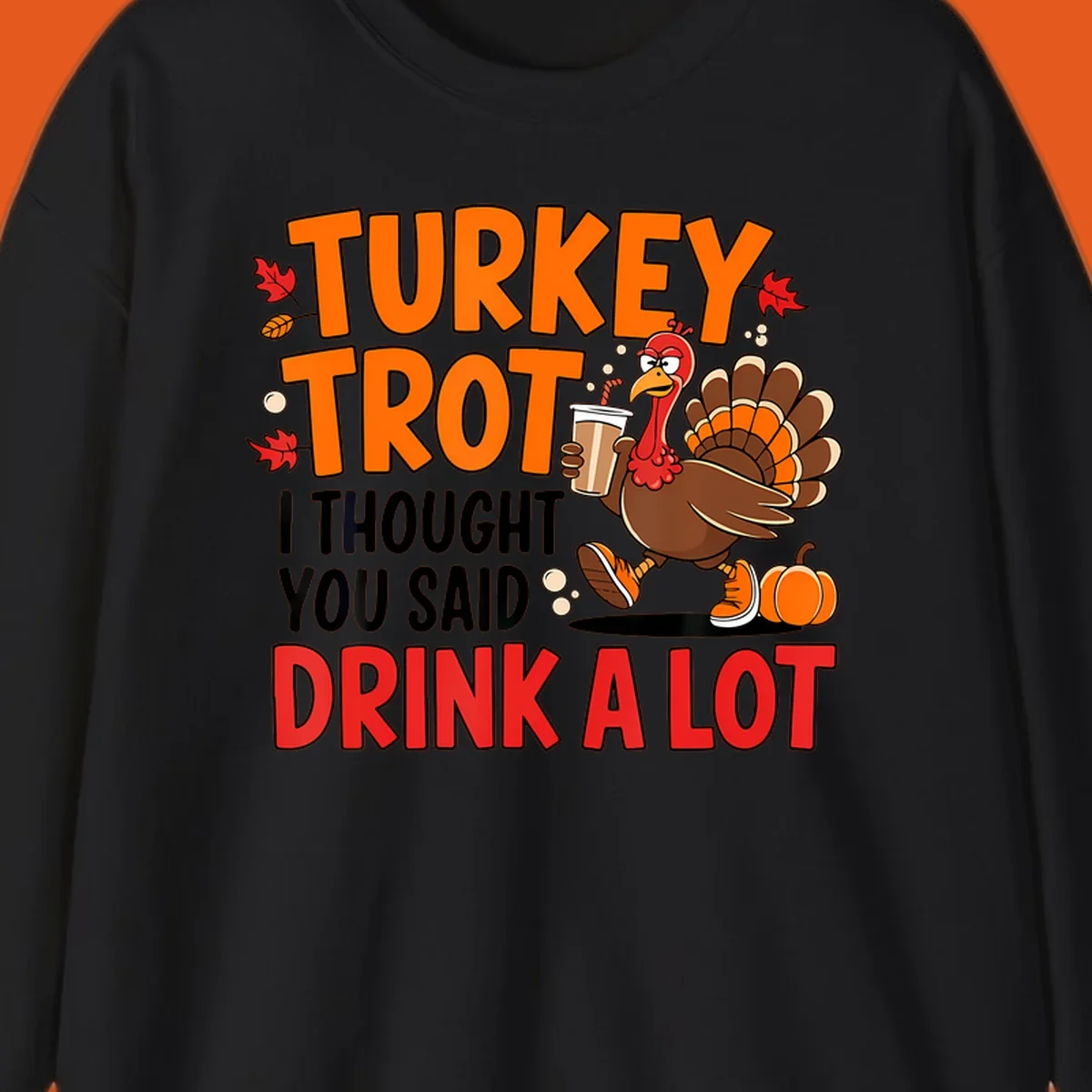 Turkey Trot Drink A Lot funny running Thanksgiving shirt with a turkey holding coffee.