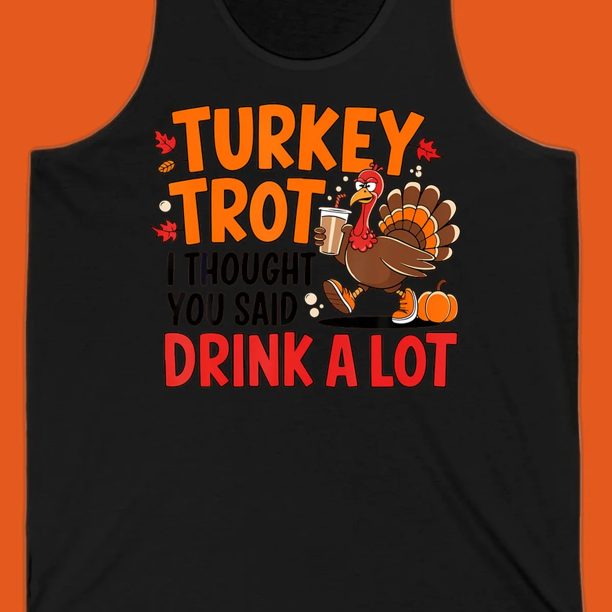 Turkey Trot Drink A Lot funny running Thanksgiving shirt with a turkey holding coffee.