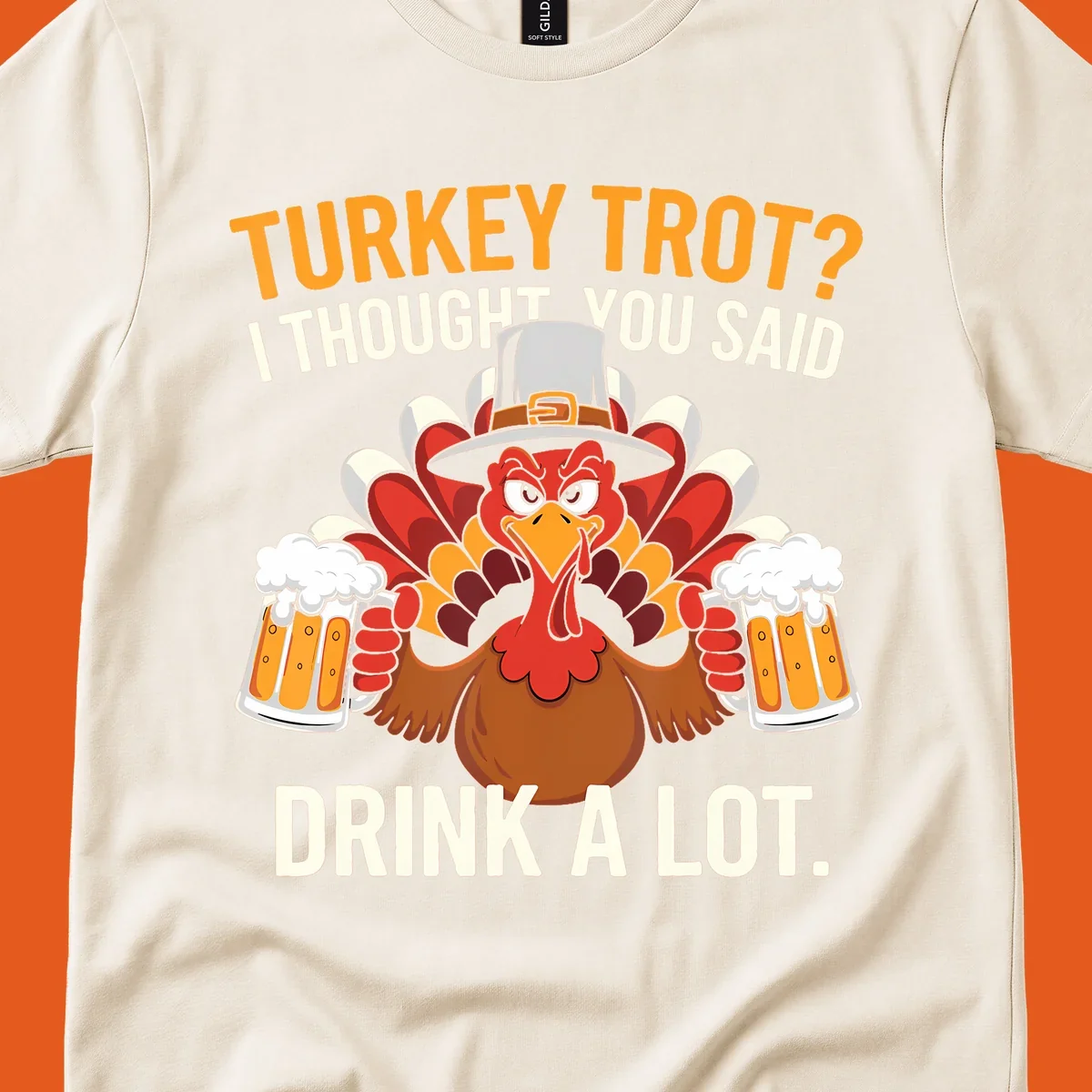 Funny pilgrim turkey character holding beer mugs with text "Turkey Trot I Thought You Said Drink A Lot".