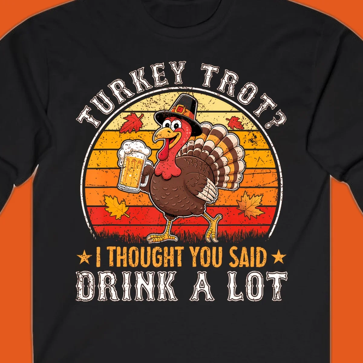 Turkey Trot Drink A Lot Design: Cartoon turkey in pilgrim hat holding beer, with text about drinking.