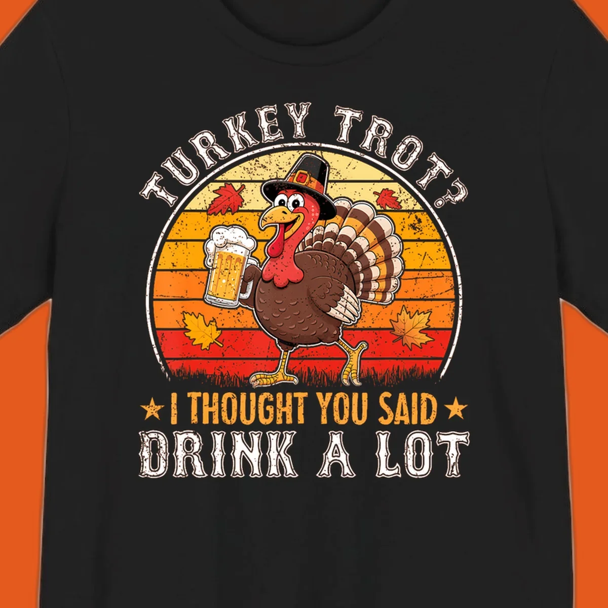 Turkey Trot Drink A Lot Design: Cartoon turkey in pilgrim hat holding beer, with text about drinking.