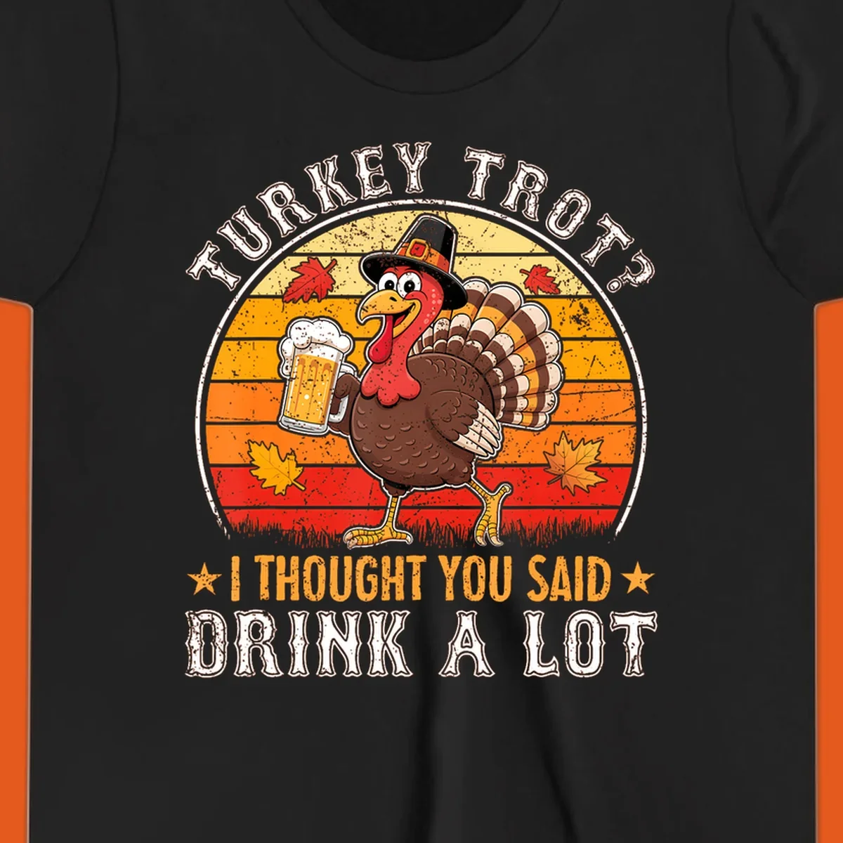 Turkey Trot Drink A Lot Design: Cartoon turkey in pilgrim hat holding beer, with text about drinking.