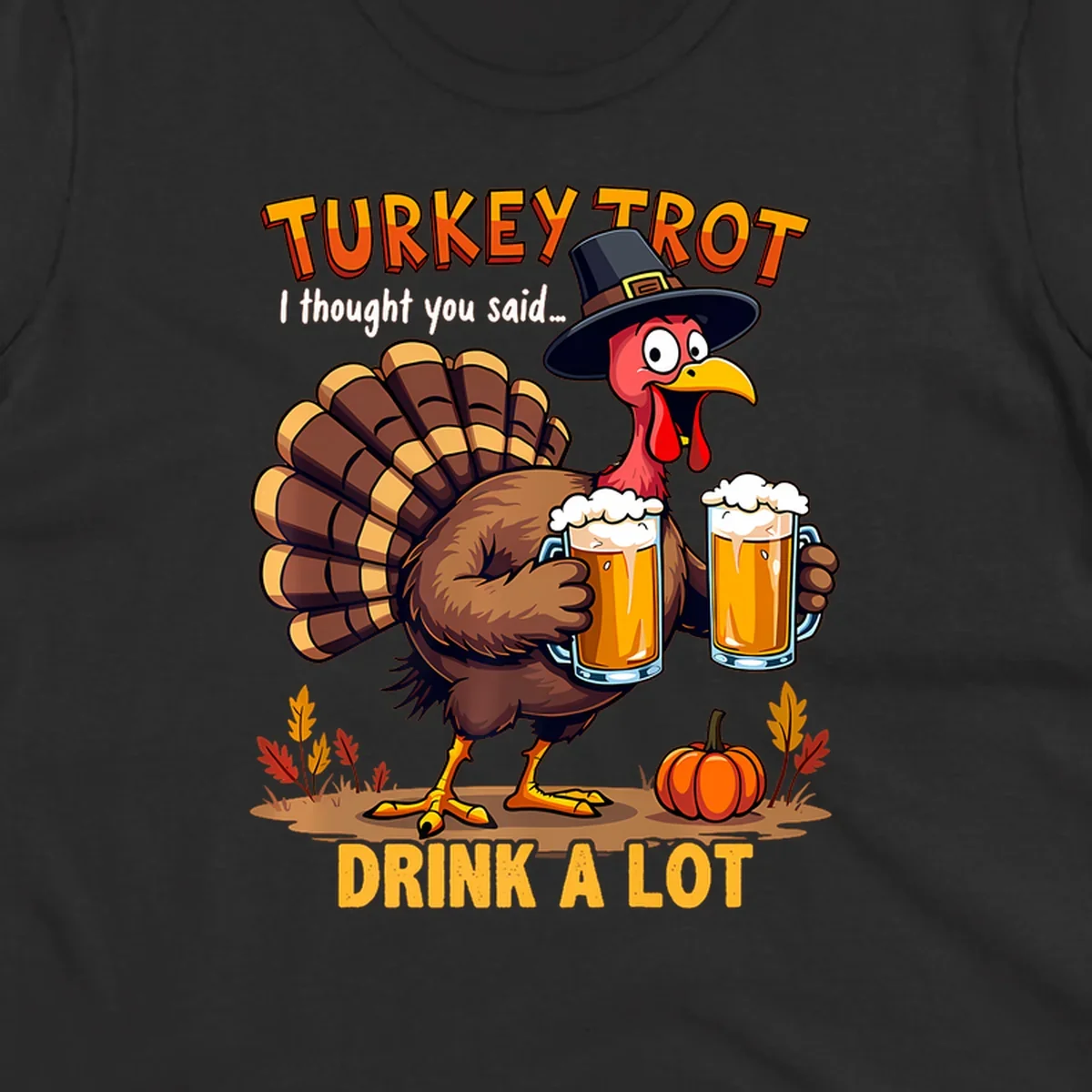 Cartoon turkey holding beer mugs with text 'Turkey Trot' and 'Drink A Lot'.