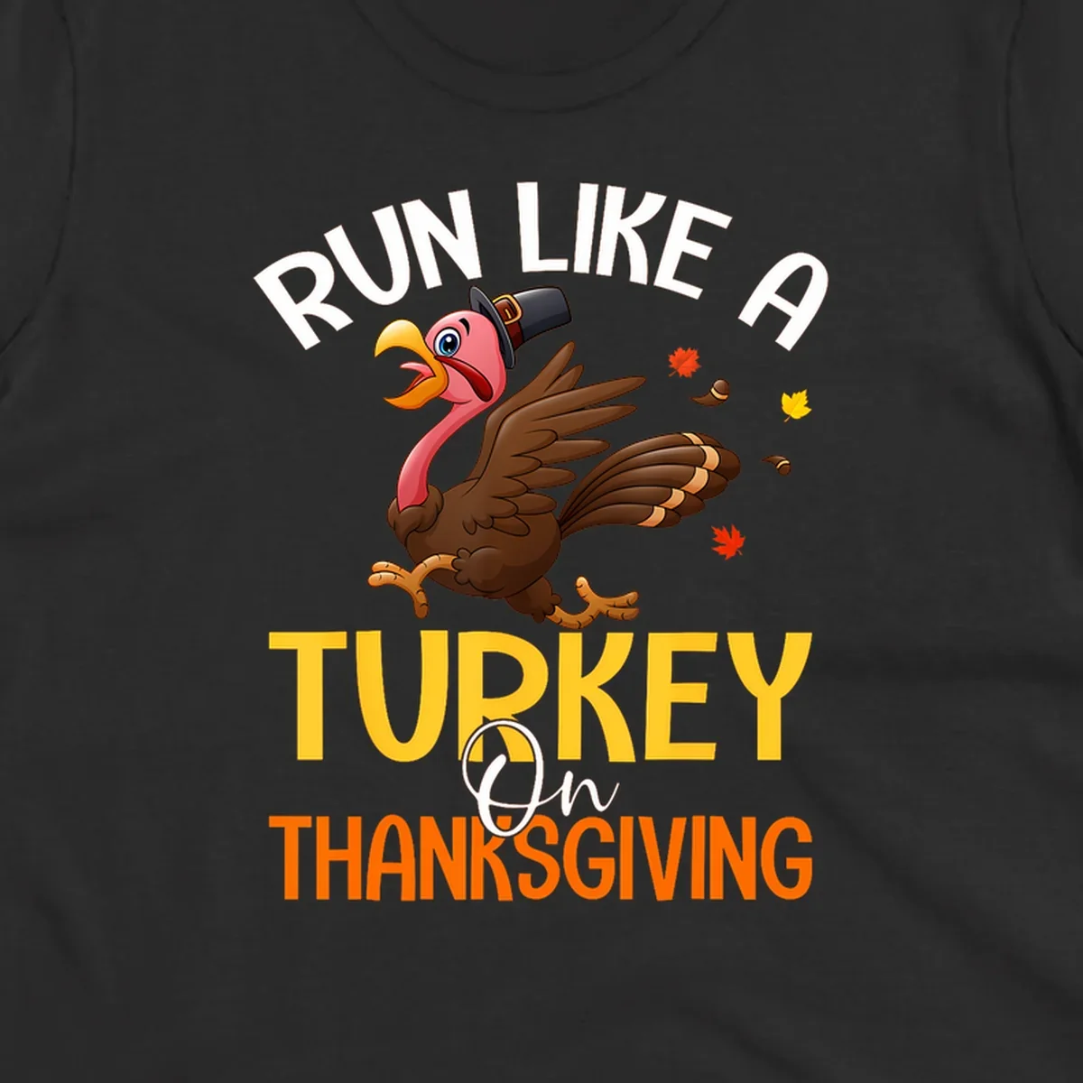 Illustration of a cartoon turkey running with text 'Run Like A Turkey On Thanksgiving', for Thanksgiving Day Turkey Trot runners.