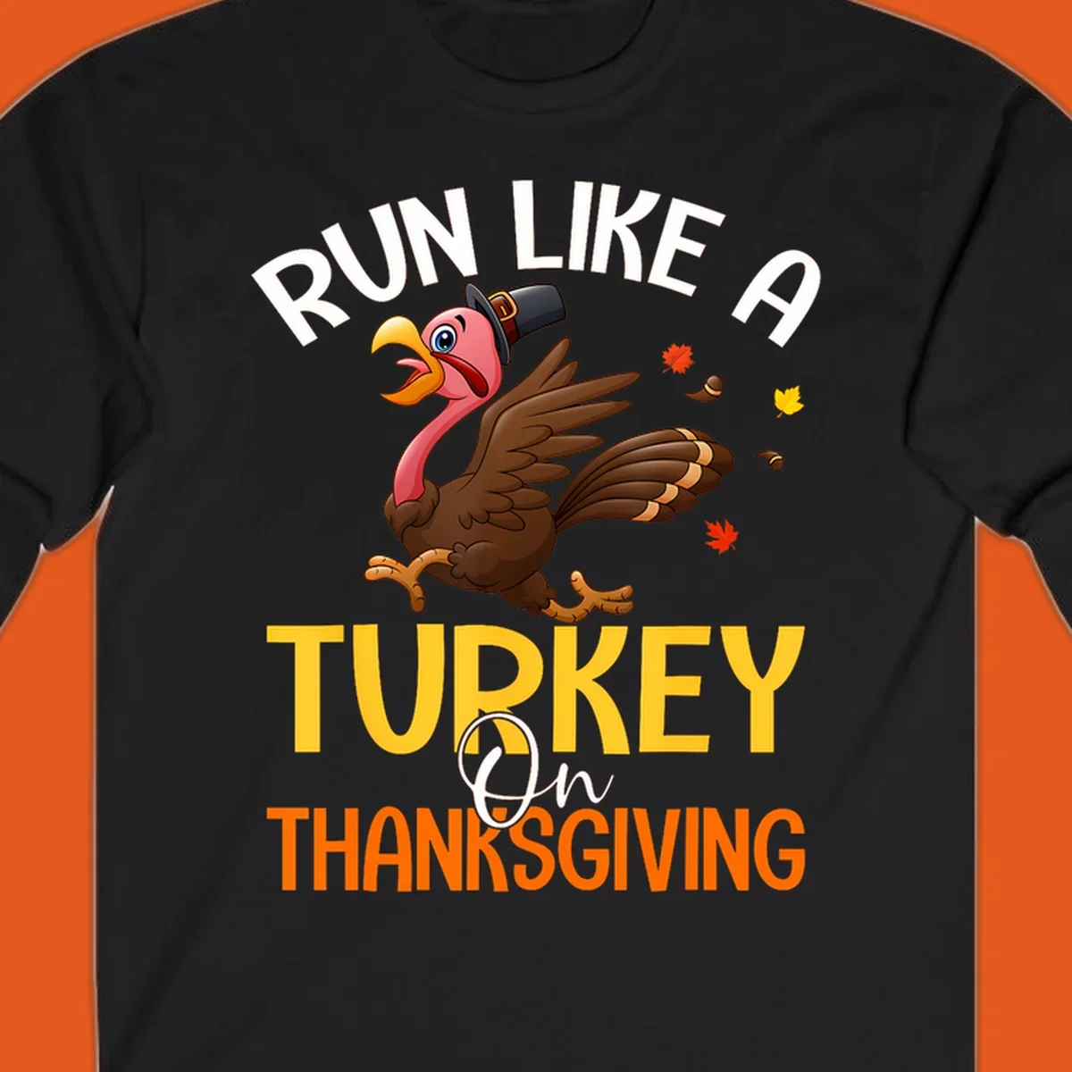 Illustration of a cartoon turkey running with text 'Run Like A Turkey On Thanksgiving', for Thanksgiving Day Turkey Trot runners.