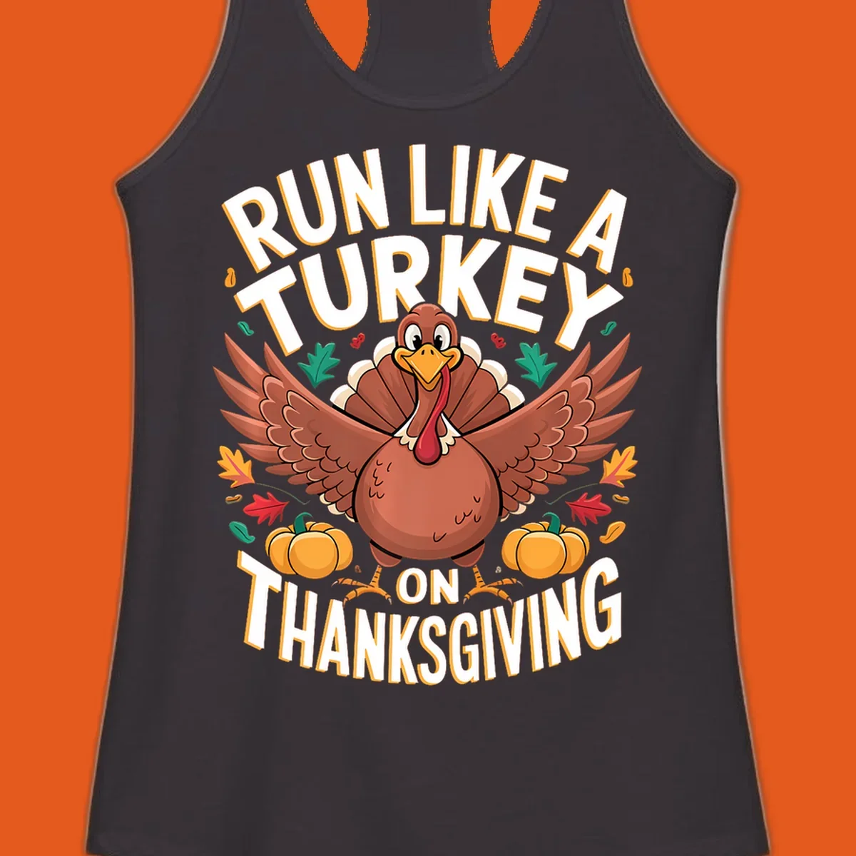 Illustration of a turkey with wings spread, surrounded by pumpkins and leaves, with text "Run Like A Turkey On Thanksgiving".