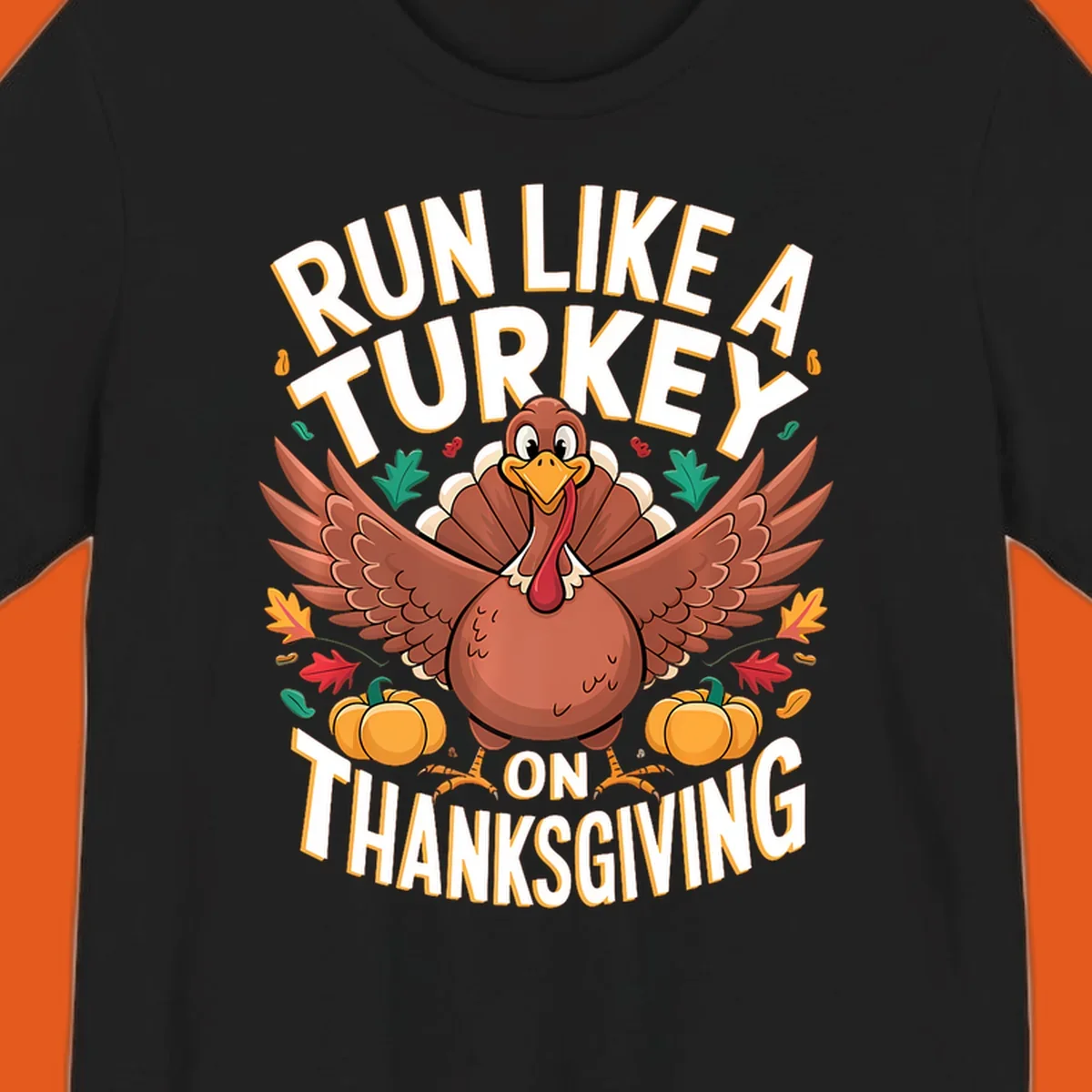 Illustration of a turkey with wings spread, surrounded by pumpkins and leaves, with text "Run Like A Turkey On Thanksgiving".