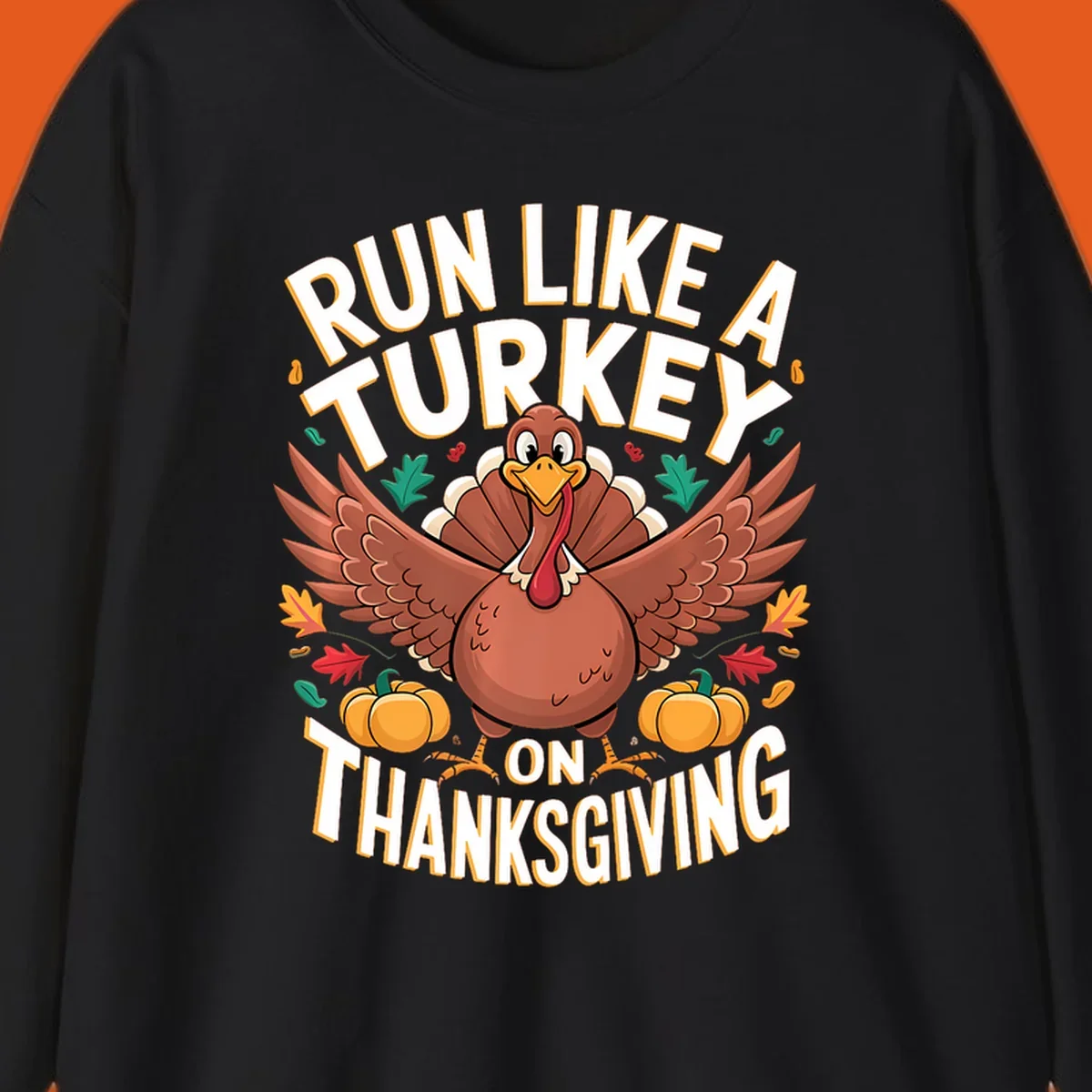 Illustration of a turkey with wings spread, surrounded by pumpkins and leaves, with text "Run Like A Turkey On Thanksgiving".