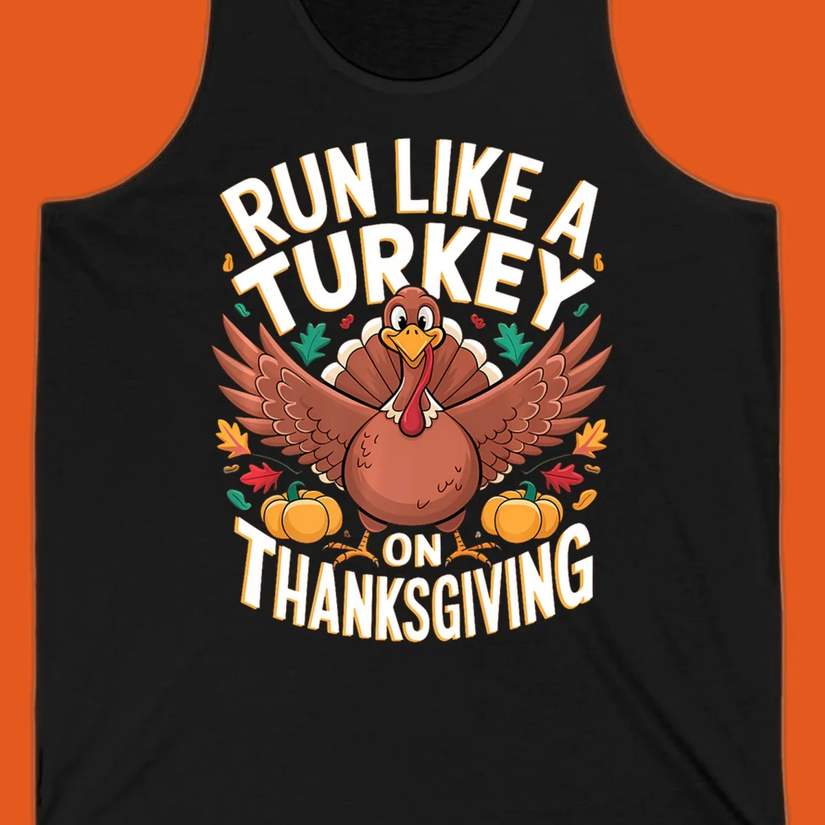 Illustration of a turkey with wings spread, surrounded by pumpkins and leaves, with text "Run Like A Turkey On Thanksgiving".