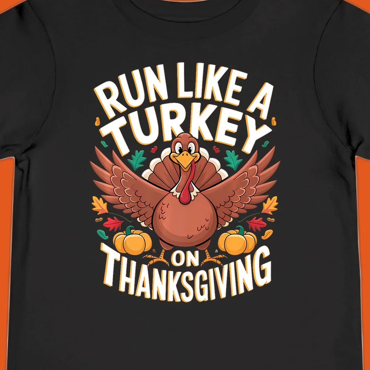 Illustration of a turkey with wings spread, surrounded by pumpkins and leaves, with text "Run Like A Turkey On Thanksgiving".