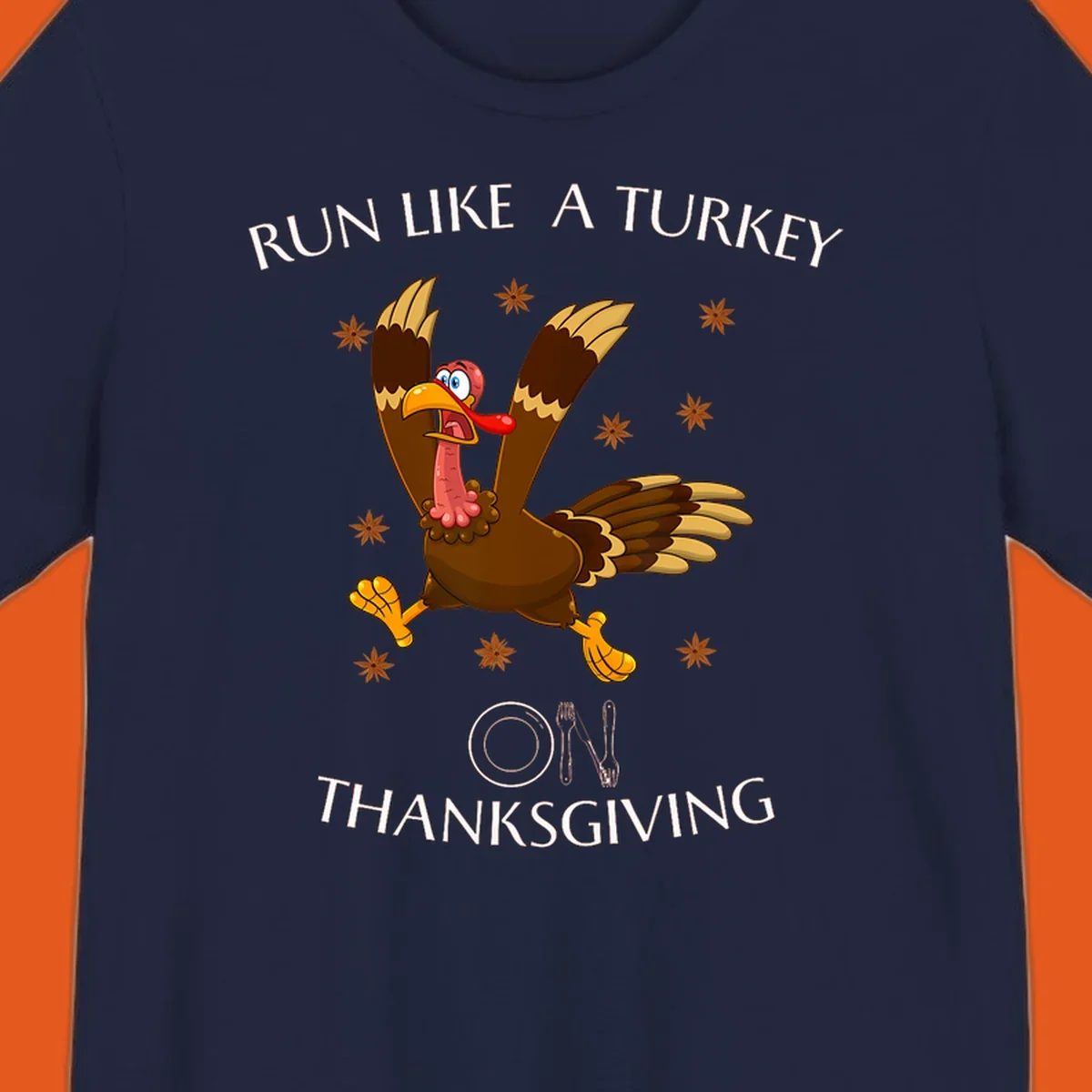 Illustration of a cartoon turkey running with text 'RUN LIKE A TURKEY ON THANKSGIVING'.