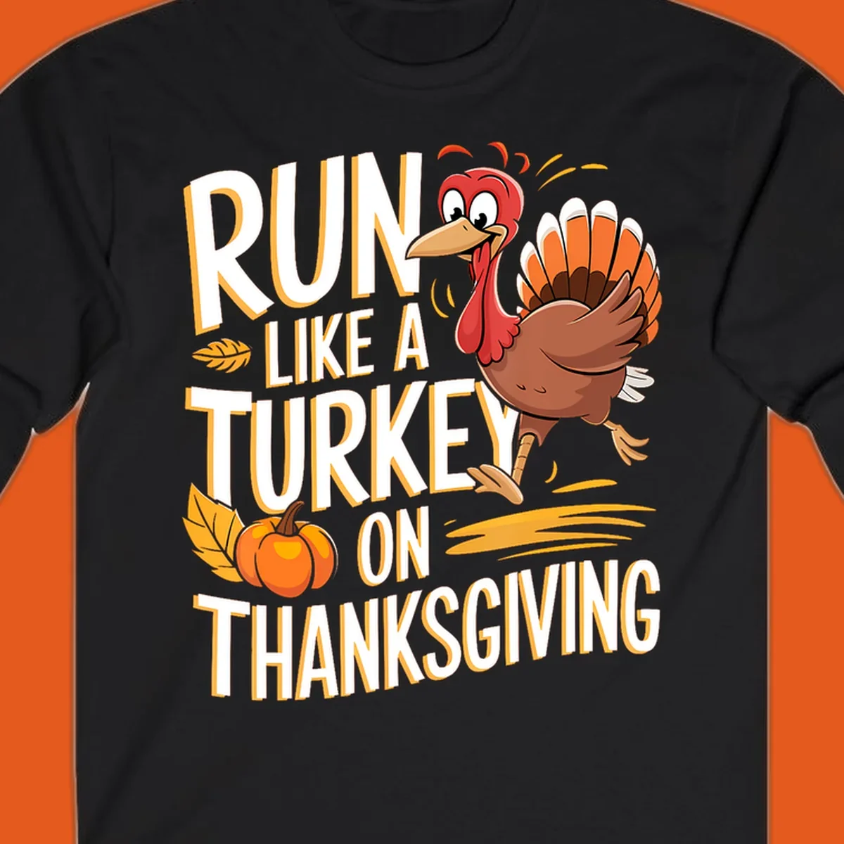 Run Like A Turkey On Thanksgiving text with cartoon turkey and pumpkin. Turkey trot design.