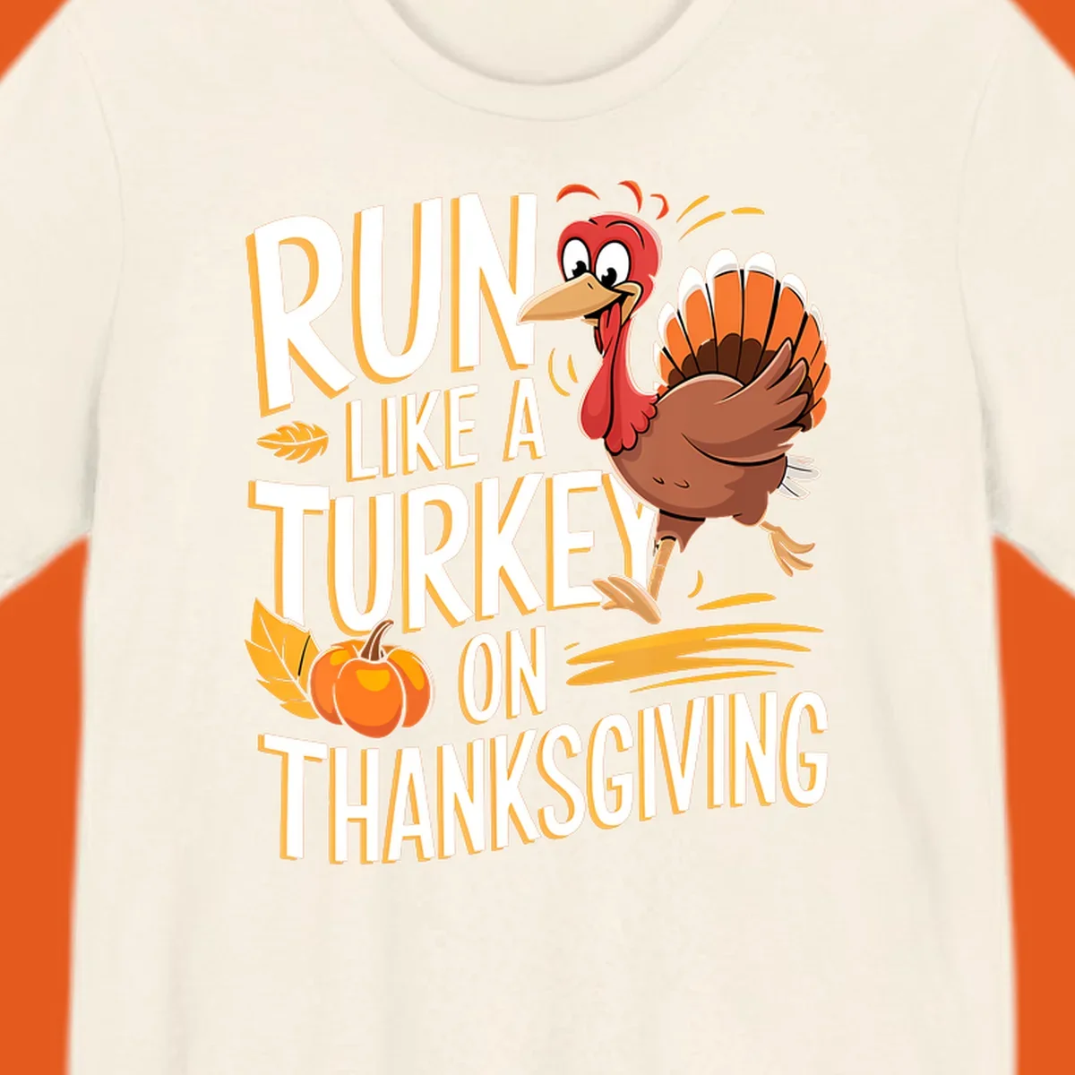 Run Like A Turkey On Thanksgiving text with cartoon turkey and pumpkin. Turkey trot design.