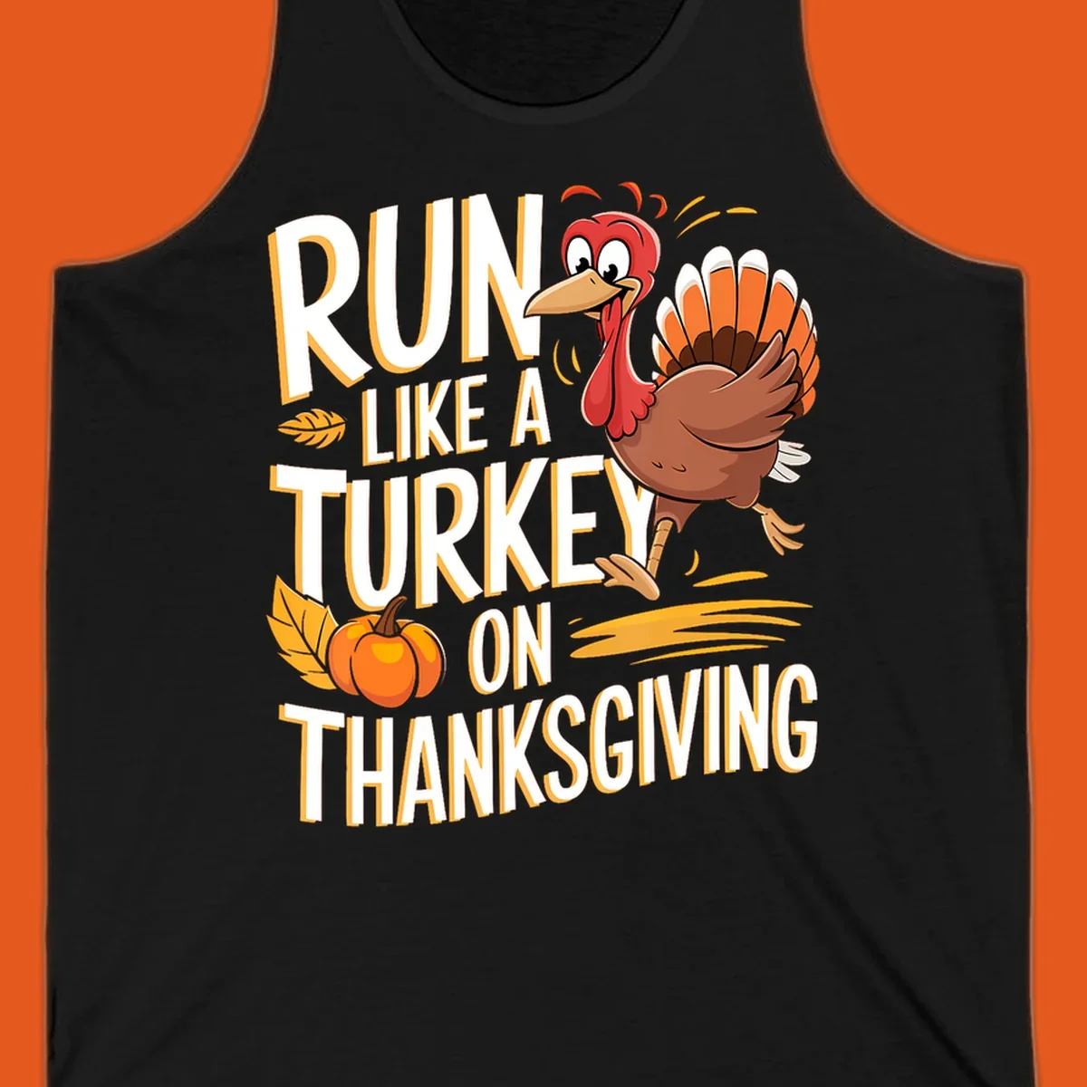 Run Like A Turkey On Thanksgiving text with cartoon turkey and pumpkin. Turkey trot design.
