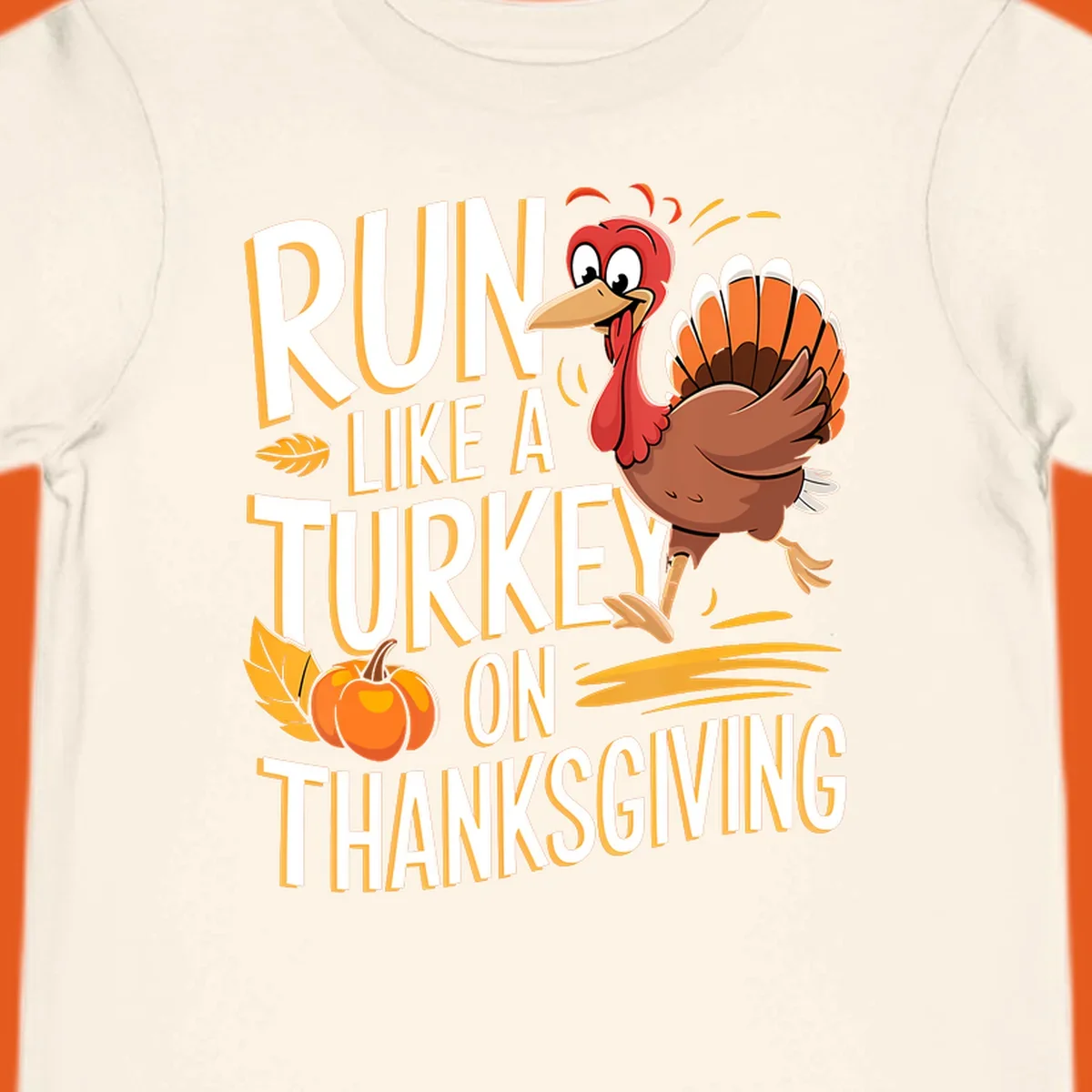 Run Like A Turkey On Thanksgiving text with cartoon turkey and pumpkin. Turkey trot design.