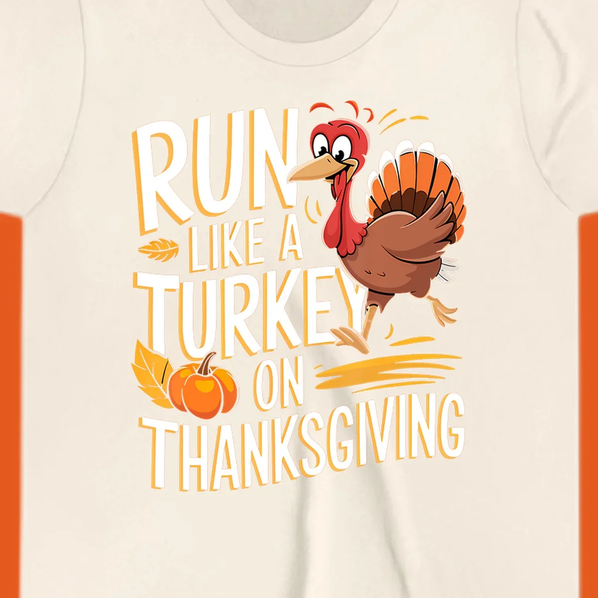 Run Like A Turkey On Thanksgiving text with cartoon turkey and pumpkin. Turkey trot design.