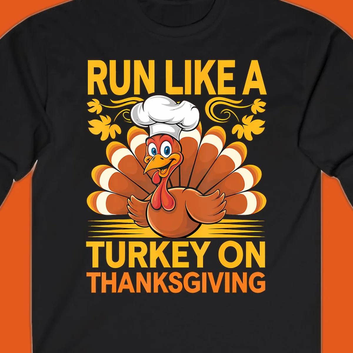 Cartoon turkey with chef hat and text 'Run Like A Turkey On Thanksgiving'