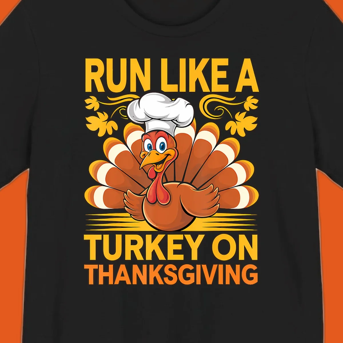 Cartoon turkey with chef hat and text 'Run Like A Turkey On Thanksgiving'