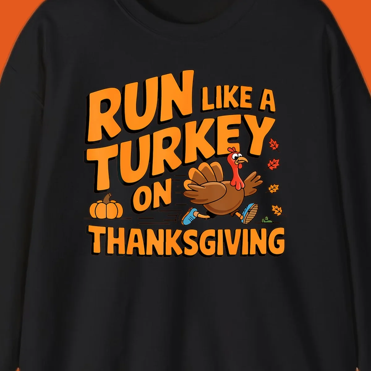 Run Like A Turkey On Thanksgiving text and cartoon turkey illustration.