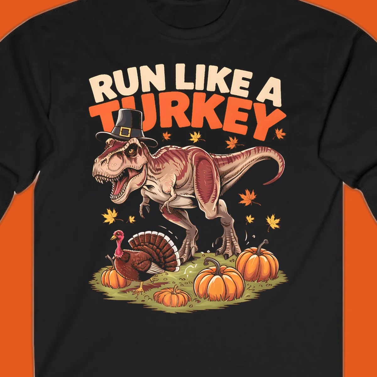 Run Like A Turkey Dinosaur T-Rex with pilgrim hat, turkey, and pumpkins illustration for Thanksgiving.