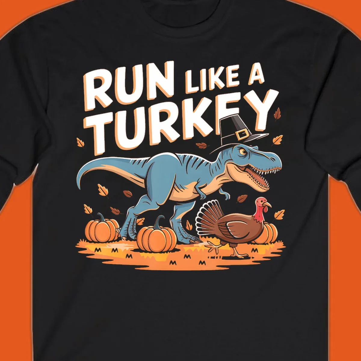 Run like a turkey dinosaur design with T-Rex, turkey, pumpkins and text.