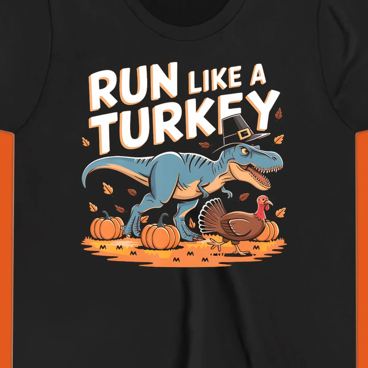 Run like a turkey dinosaur design with T-Rex, turkey, pumpkins and text.