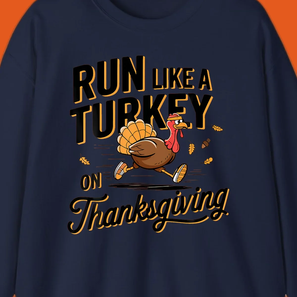Illustration of a cartoon turkey running with text 'RUN LIKE A TURKEY ON Thanksgiving'.