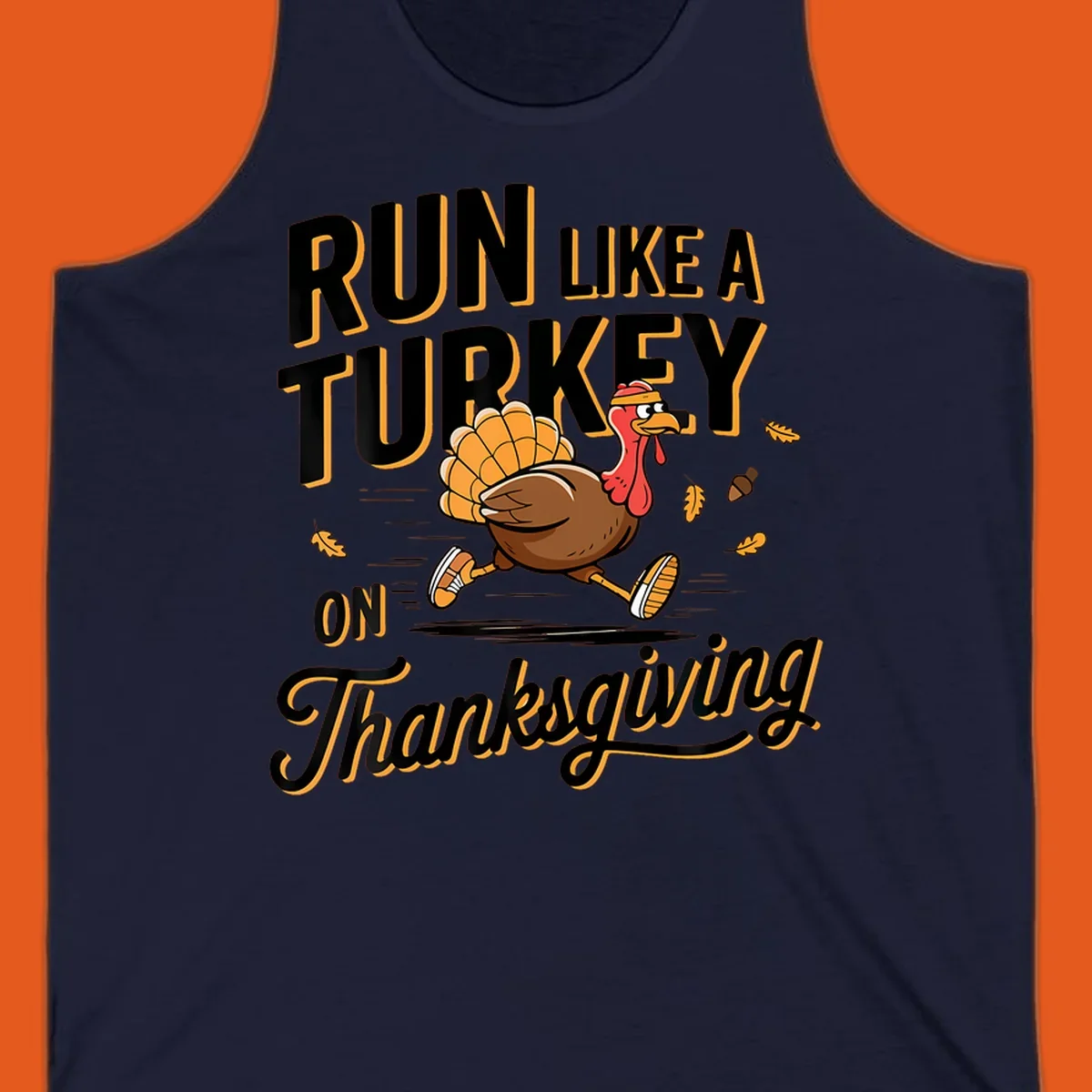 Illustration of a cartoon turkey running with text 'RUN LIKE A TURKEY ON Thanksgiving'.