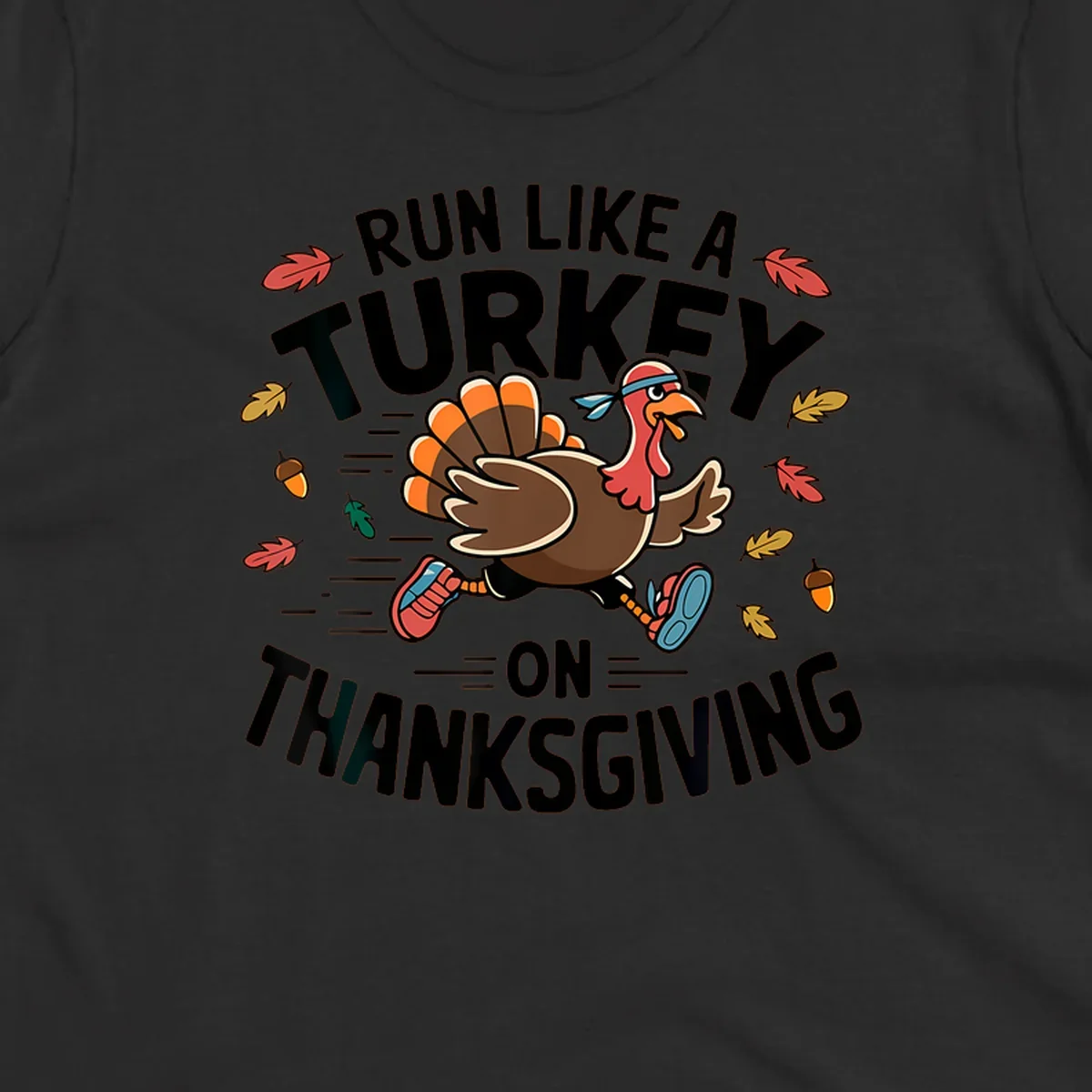 Illustration of a running turkey with text 'Run Like A Turkey On Thanksgiving'.