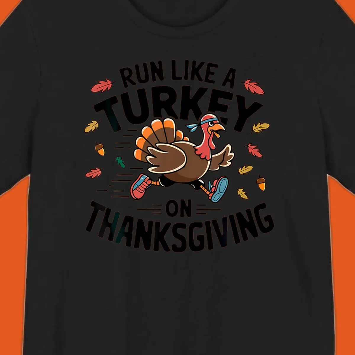 Illustration of a running turkey with text 'Run Like A Turkey On Thanksgiving'.