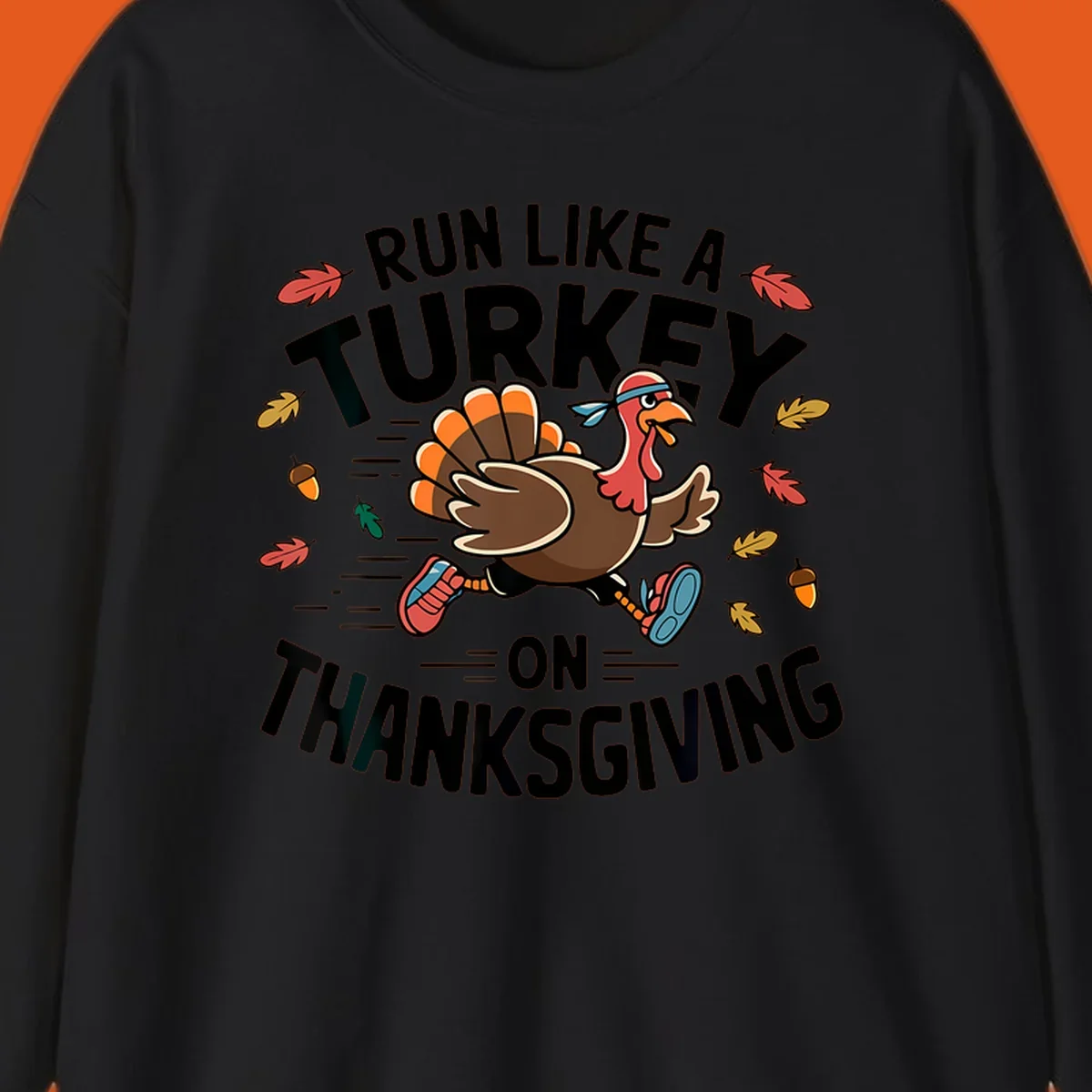 Illustration of a running turkey with text 'Run Like A Turkey On Thanksgiving'.