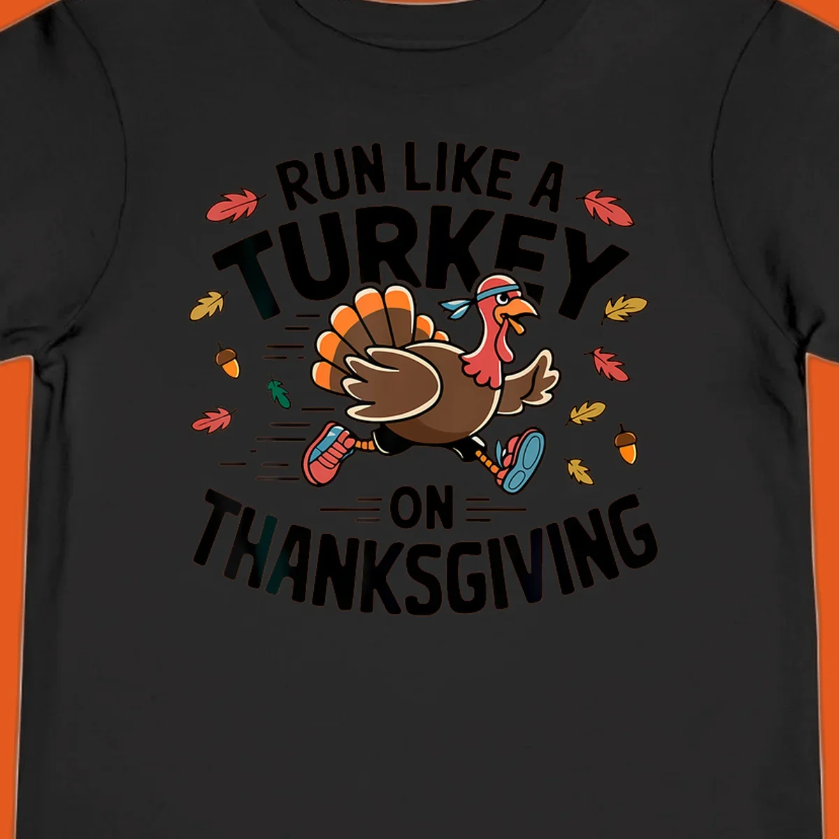 Illustration of a running turkey with text 'Run Like A Turkey On Thanksgiving'.