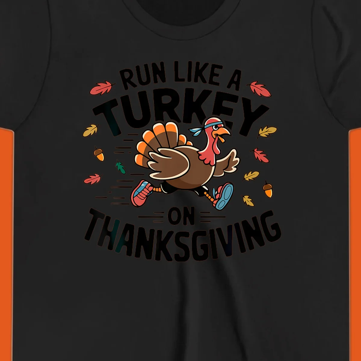 Illustration of a running turkey with text 'Run Like A Turkey On Thanksgiving'.