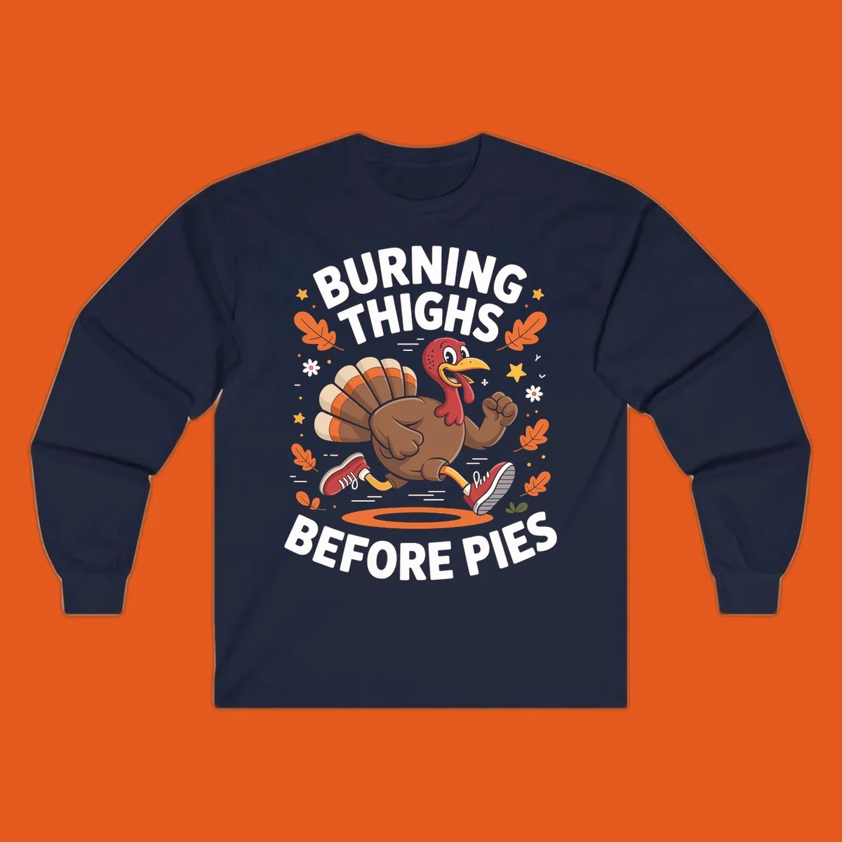 Illustration of a running turkey with text 'Burning Thighs Before Pies', for a Turkey Trot shirt.
