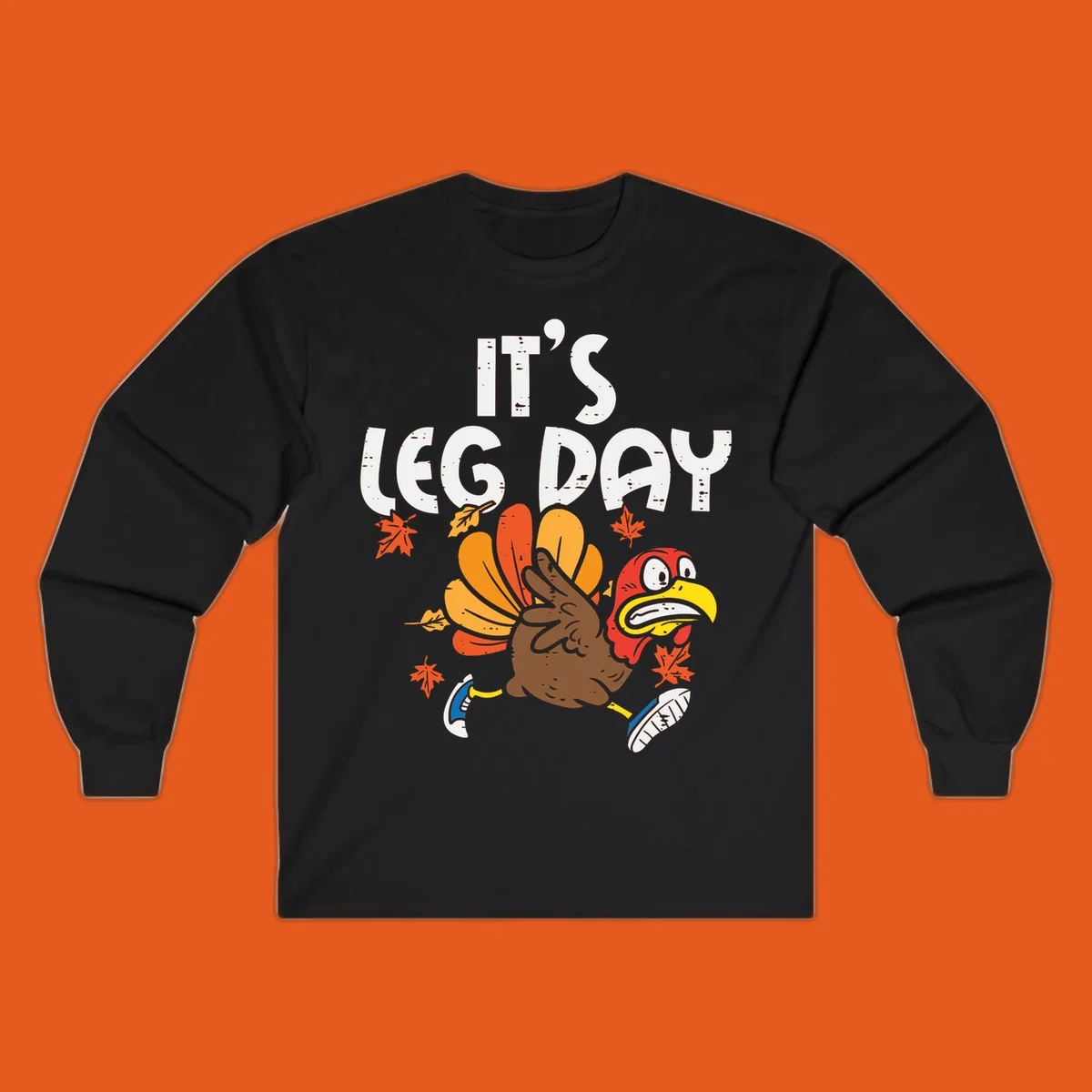Running turkey with text 'IT'S LEG DAY' for Thanksgiving Turkey Trot shirt.