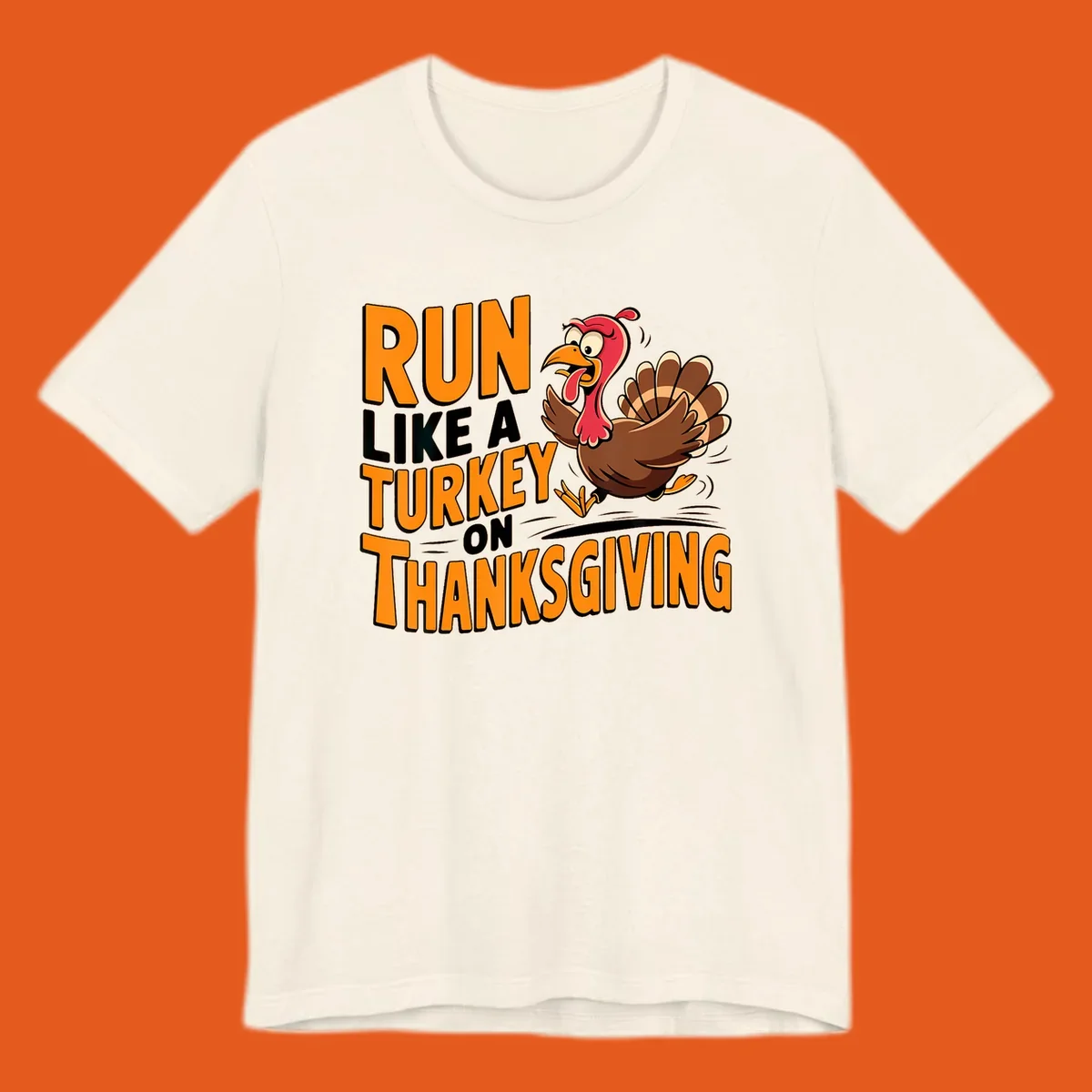 Illustration of a running turkey with text 'RUN LIKE A TURKEY ON THANKSGIVING'.
