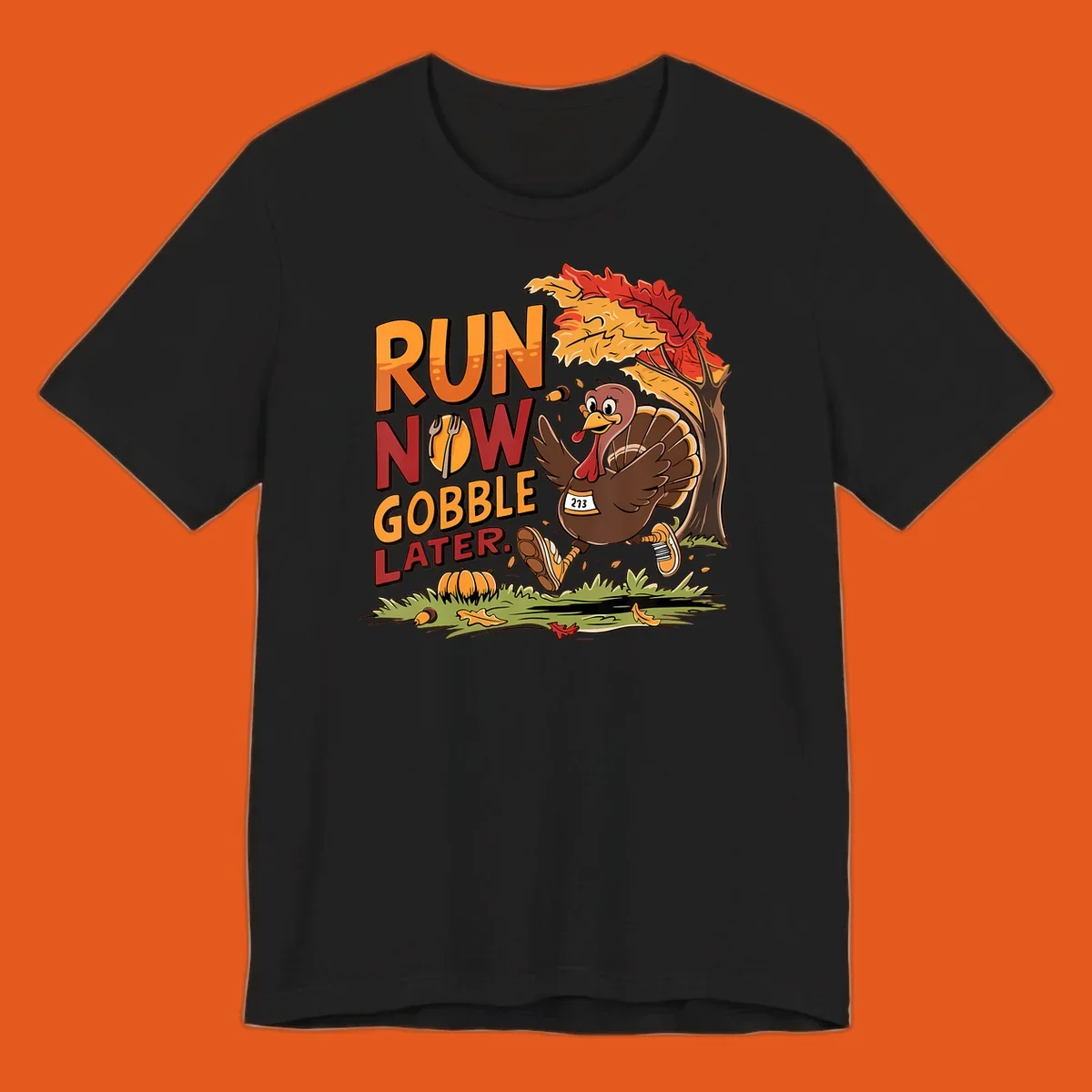 Illustration of a turkey running with text "RUN NOW GOBBLE LATER." for Thanksgiving.