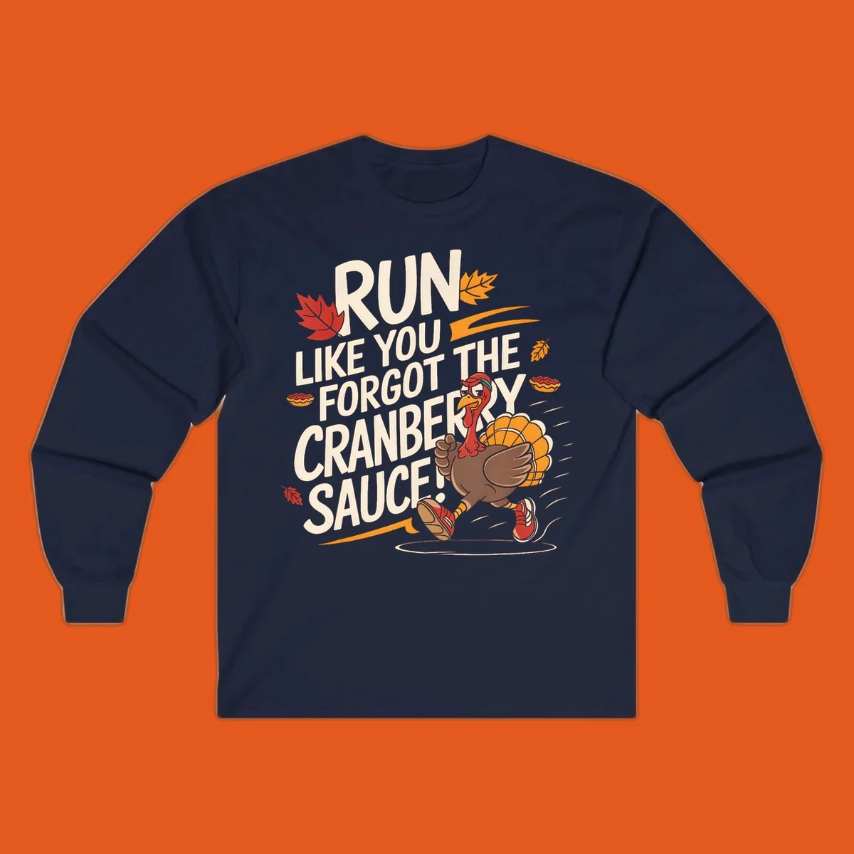 Running turkey illustration with text 'Run Like You Forgot The Cranberry Sauce' for Turkey Trot shirts.