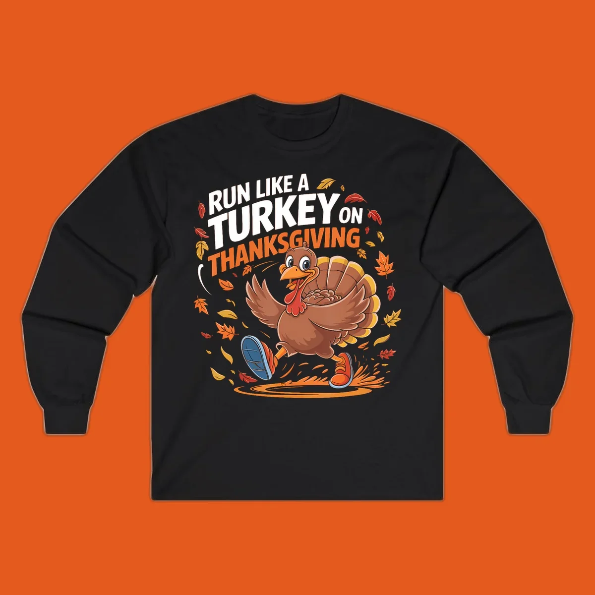 Cartoon turkey running with text 'Run Like A Turkey On Thanksgiving'.