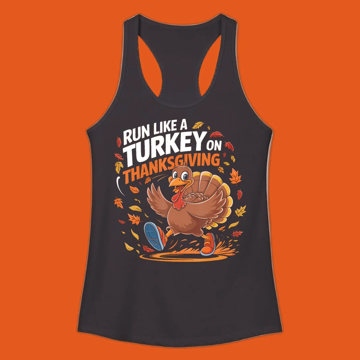 Cartoon turkey running with text 'Run Like A Turkey On Thanksgiving'.