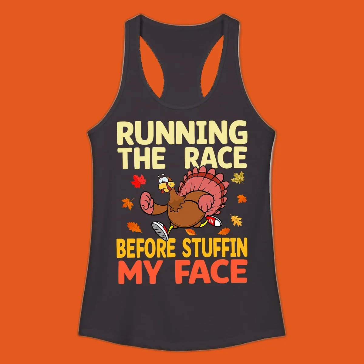 Running turkey with text "RUNNING THE RACE BEFORE STUFFIN MY FACE", a Thanksgiving run concept.