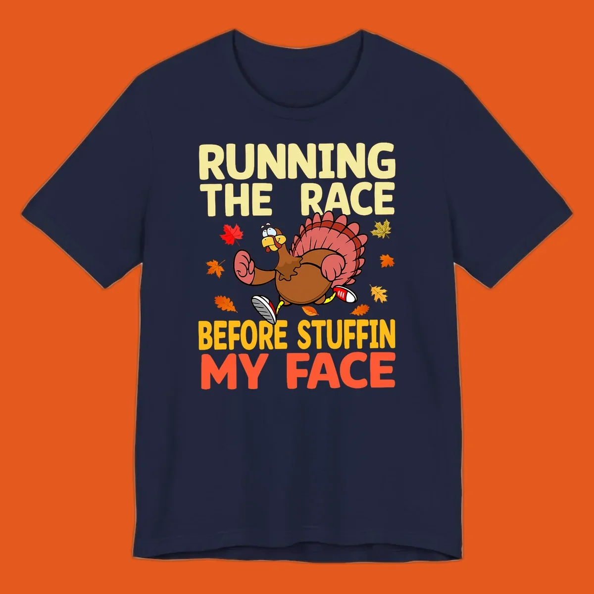 Running turkey with text "RUNNING THE RACE BEFORE STUFFIN MY FACE", a Thanksgiving run concept.