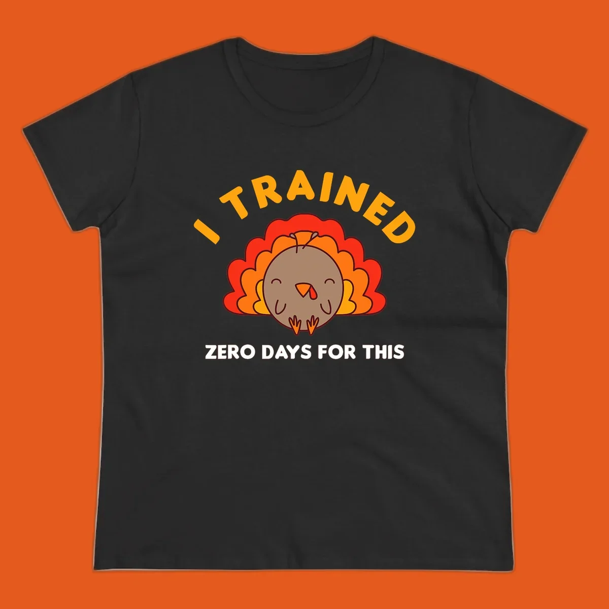 Cartoon turkey with text 'I TRAINED ZERO DAYS FOR THIS', concept for Turkey Trot running shirt.