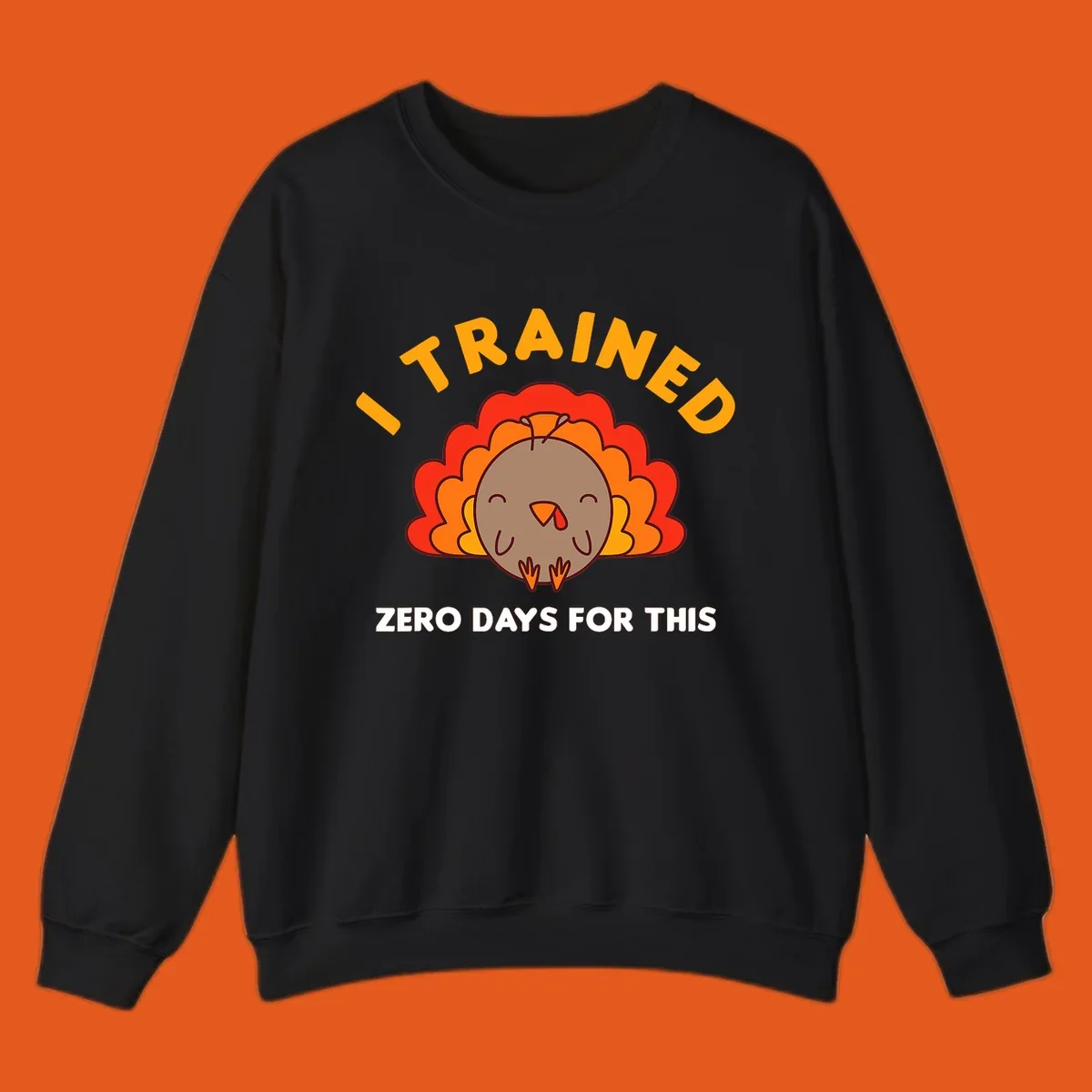 Cartoon turkey with text 'I TRAINED ZERO DAYS FOR THIS', concept for Turkey Trot running shirt.